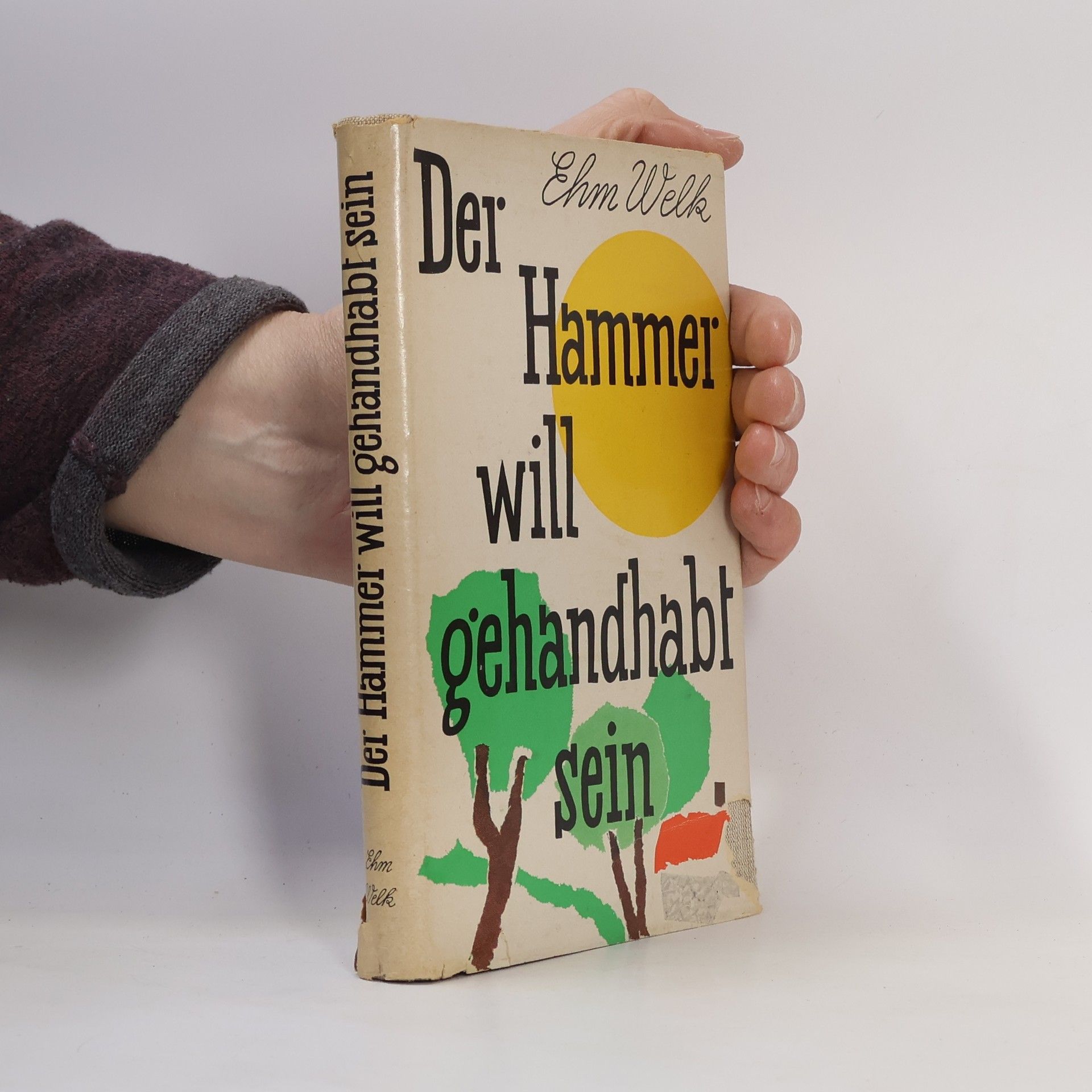 Ehm Welk Der Hammer will gehandhabt sein