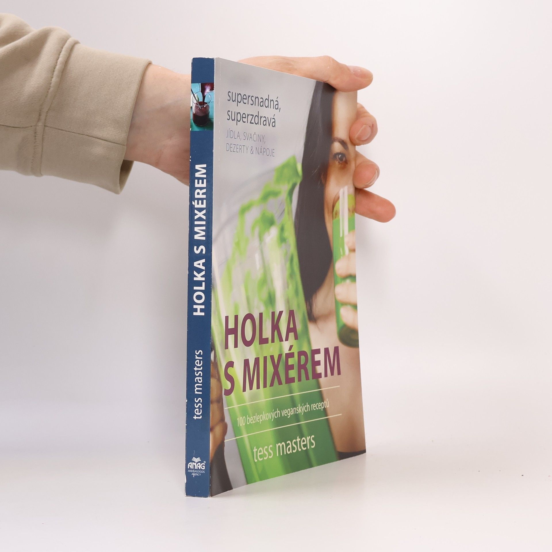 Tess Masters Holka s mixérem: Supersnadná, superzdravá jídla, svačiny, dezerty & nápoje