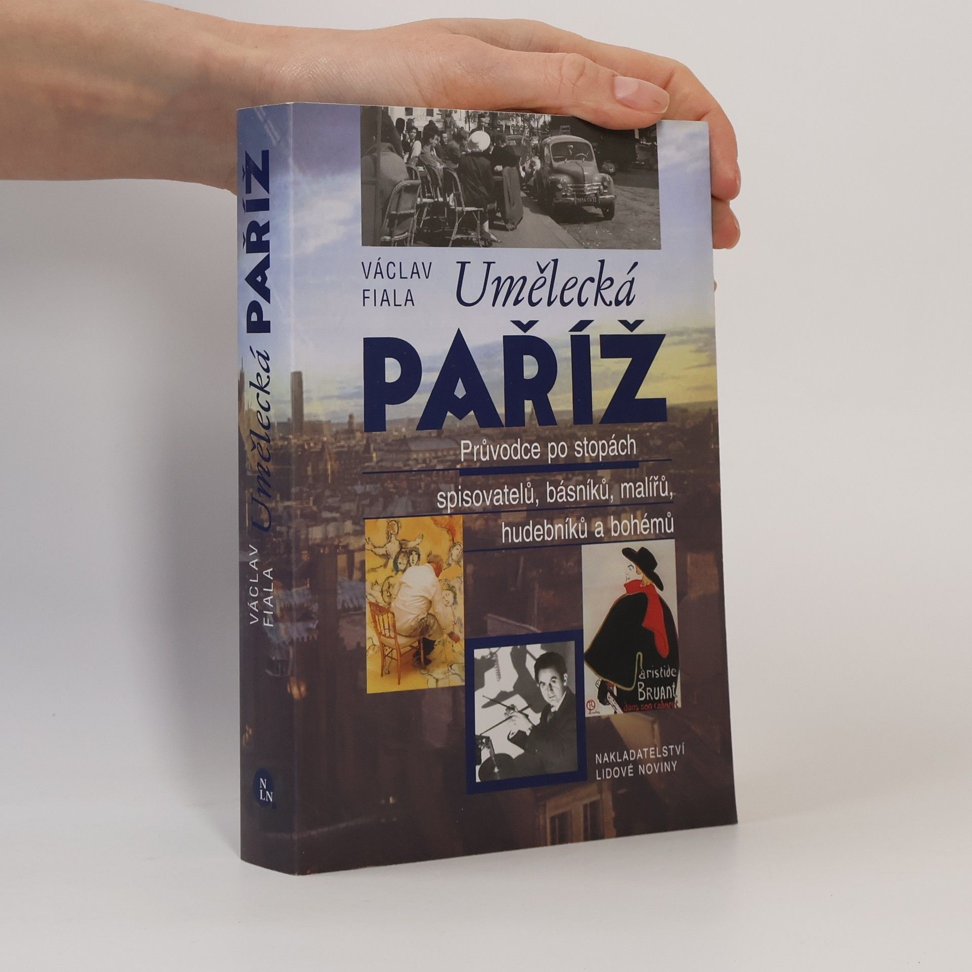 Václav Fiala Umělecká Paříž : průvodce po stopách spisovatelů, básníků, malířů, hudebníků a bohémů