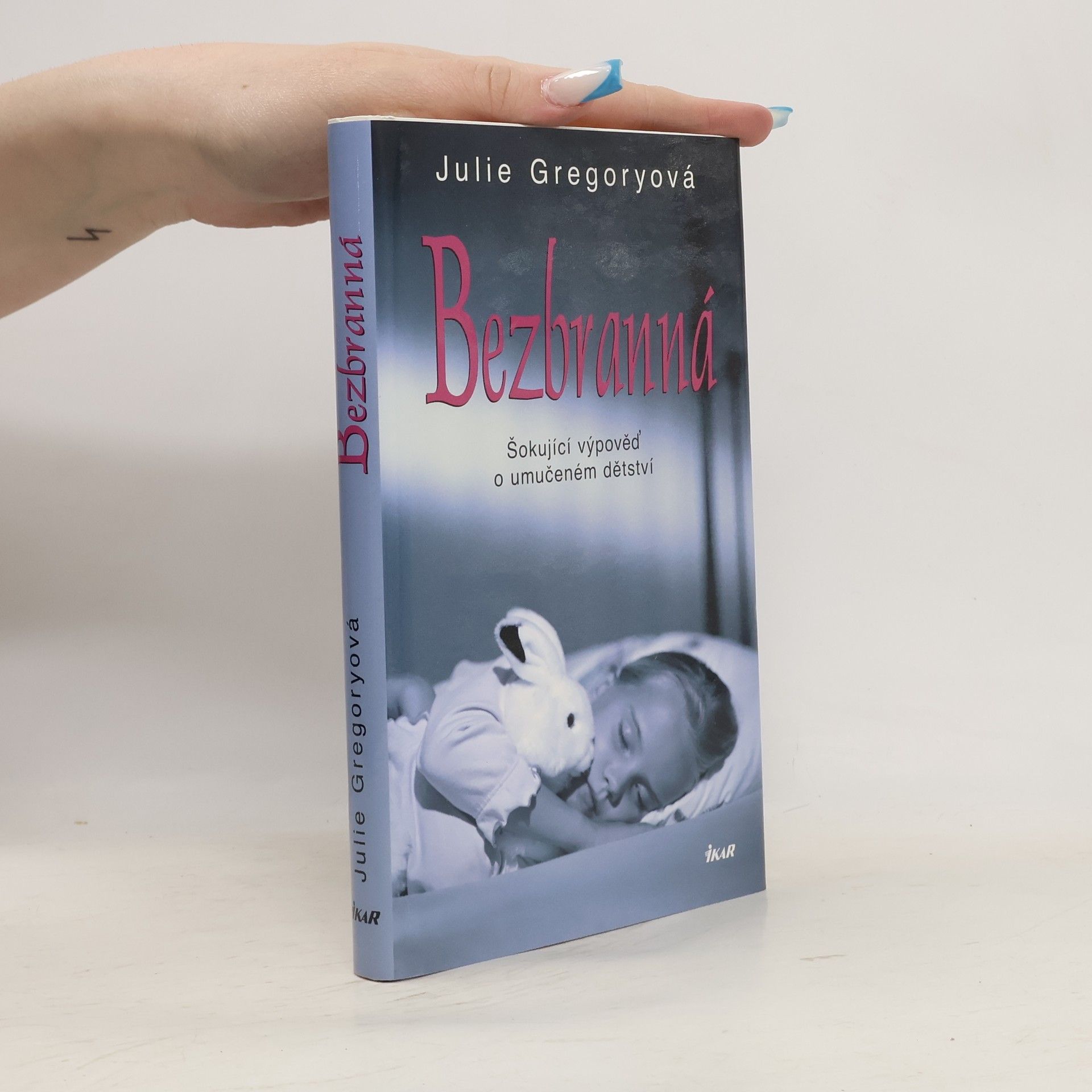 Julie Gregory Bezbranná. Šokující výpověď o umučeném dětství