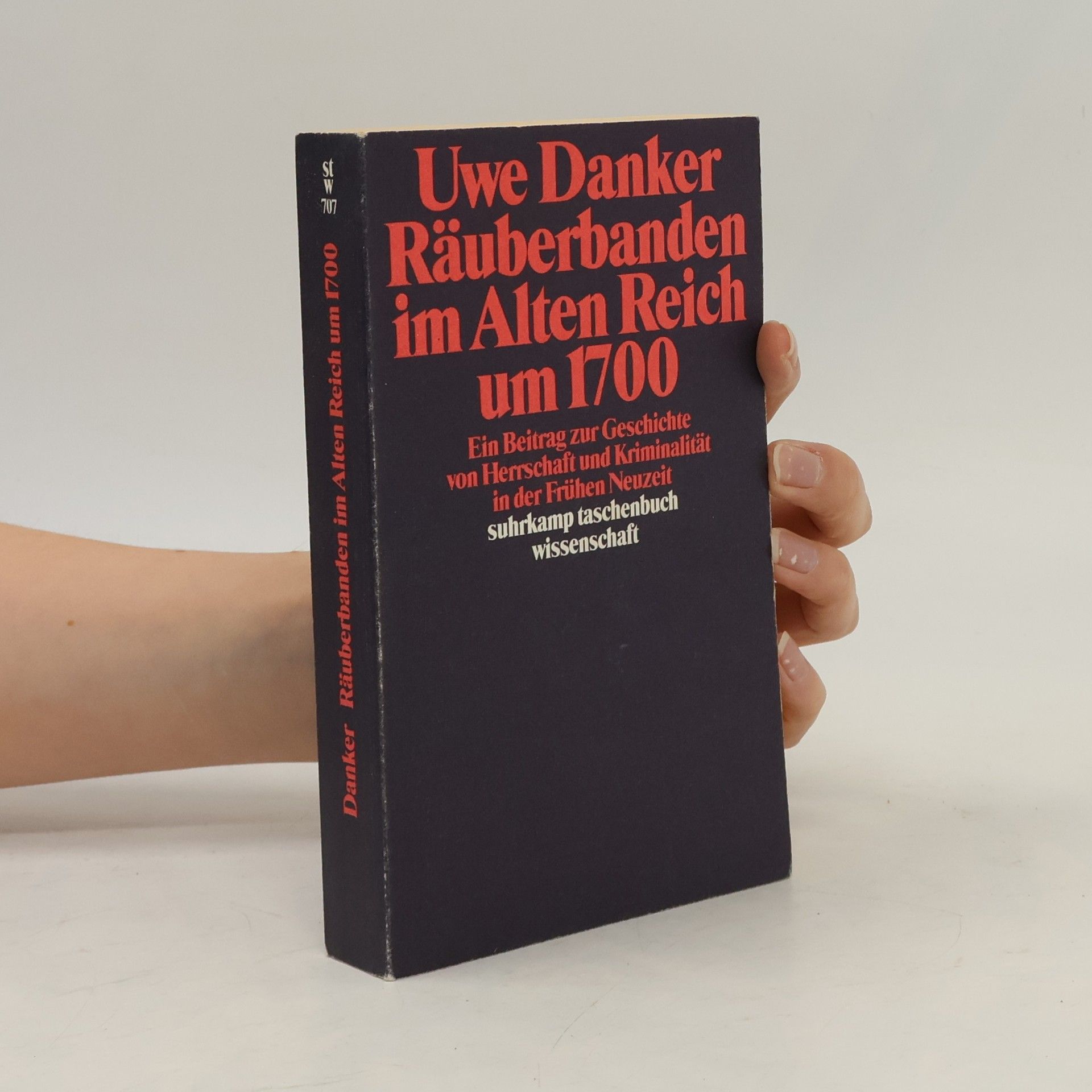 Uwe Danker Räuberbanden im Alten Reich um 1700