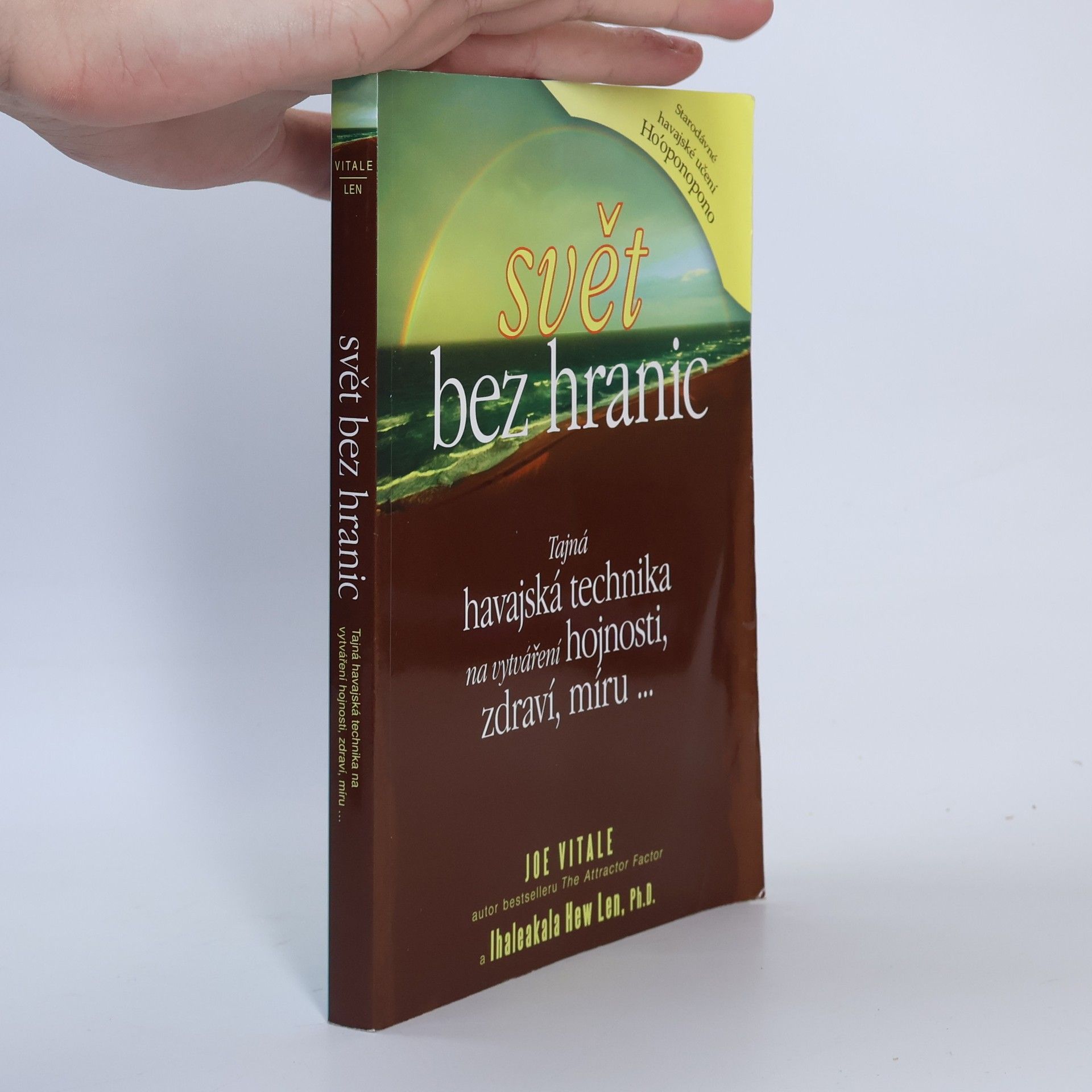 Joe Vitale Svět bez hranic: Tajná havajská technika na vytváření hojnosti, zdraví, míru...