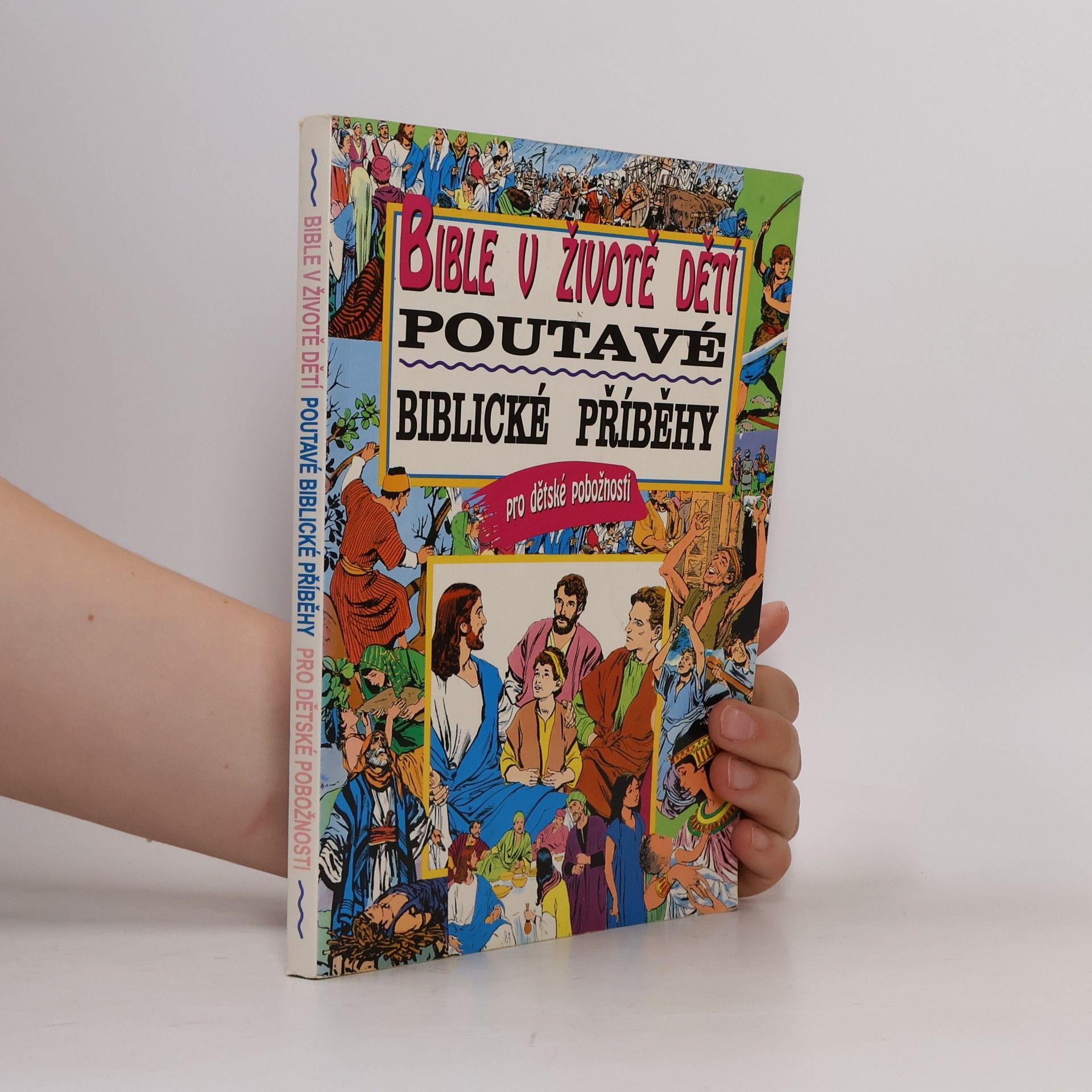 Kolektív autorov Bible v životě dětí : poutavé biblické příběhy pro dětské pobožnosti