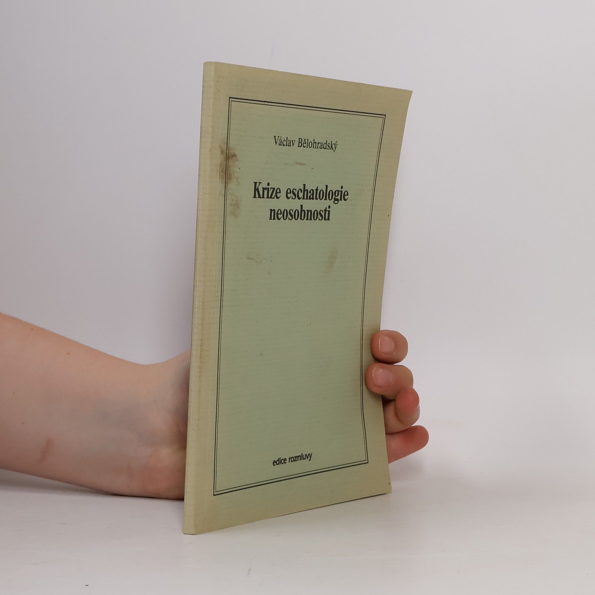 Václav Bělohradský Krize eschatologie neosobnosti