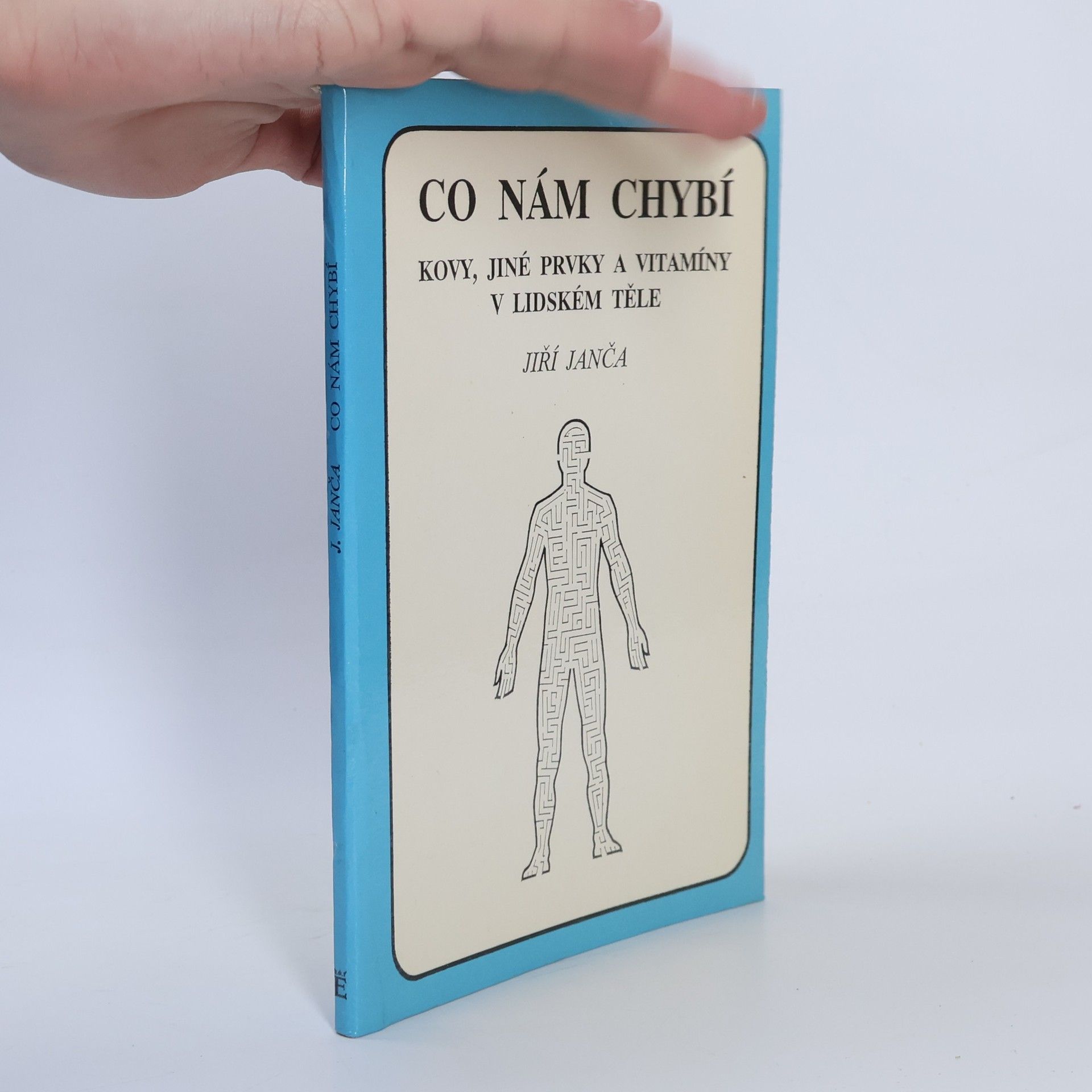 Jiří Janča Co nám chybý, kovy, jiné prvky a vitamíny v lidském těle