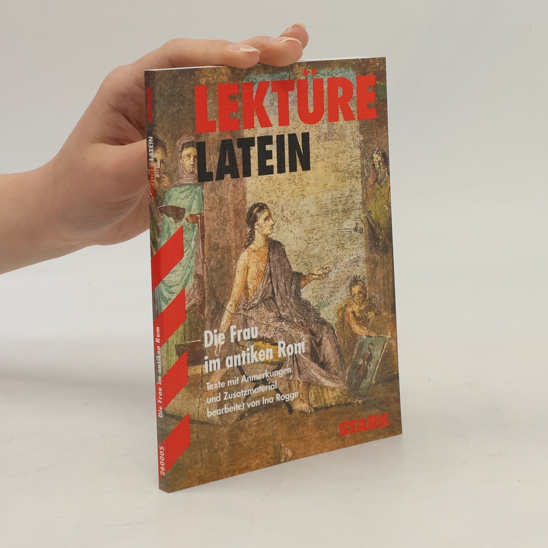 Ina Rogge Lektüre Latein: Die Frau im antiken Rom