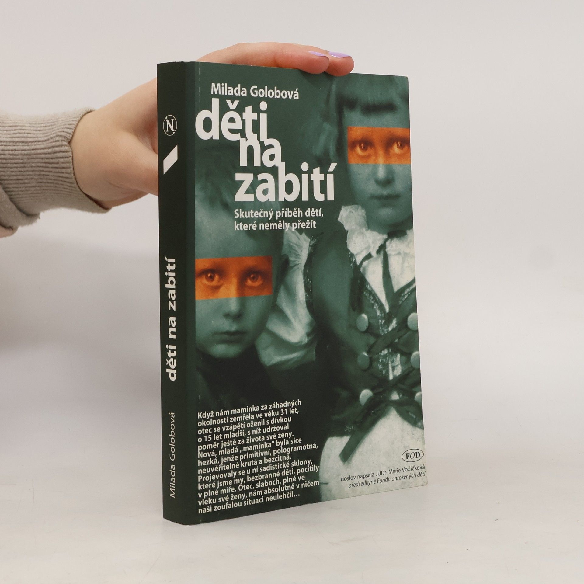 Milada Golobová Děti na zabití. Skutečný příběh dětí, které neměly přežít