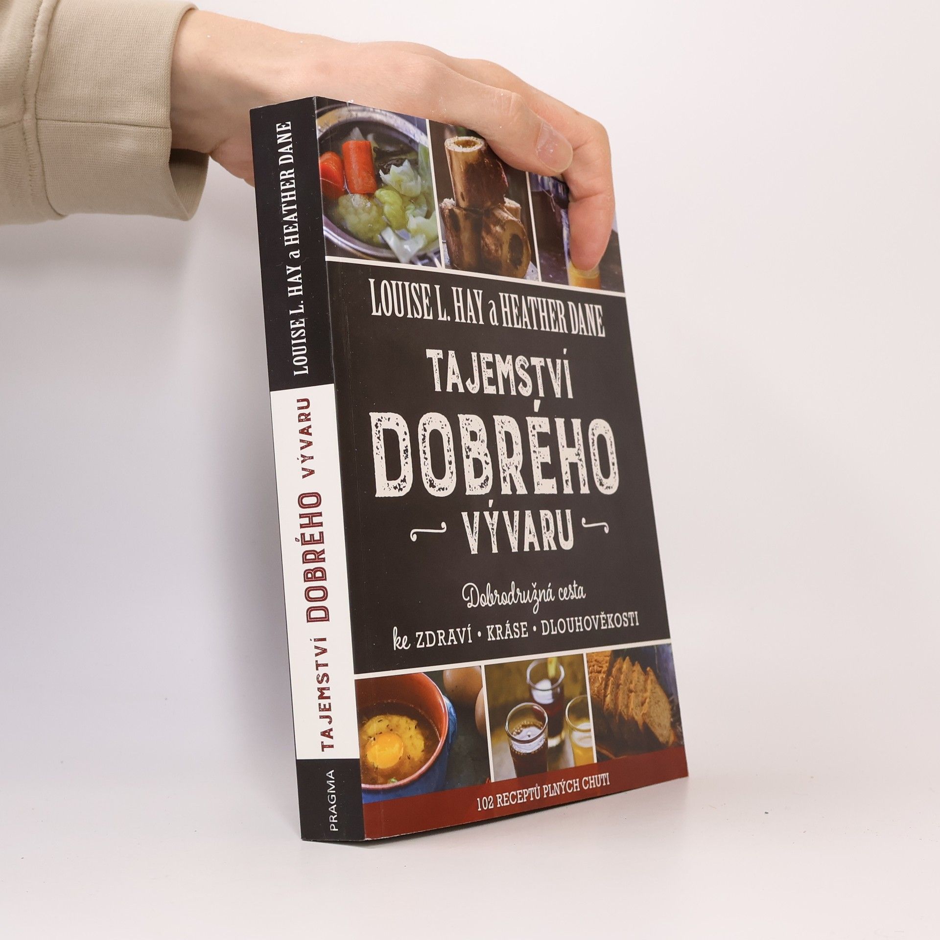 Louise Lynn Hay Tajemství dobrého vývaru: Dobrodružná cesta ke zdraví, kráse a dlouhověkosti