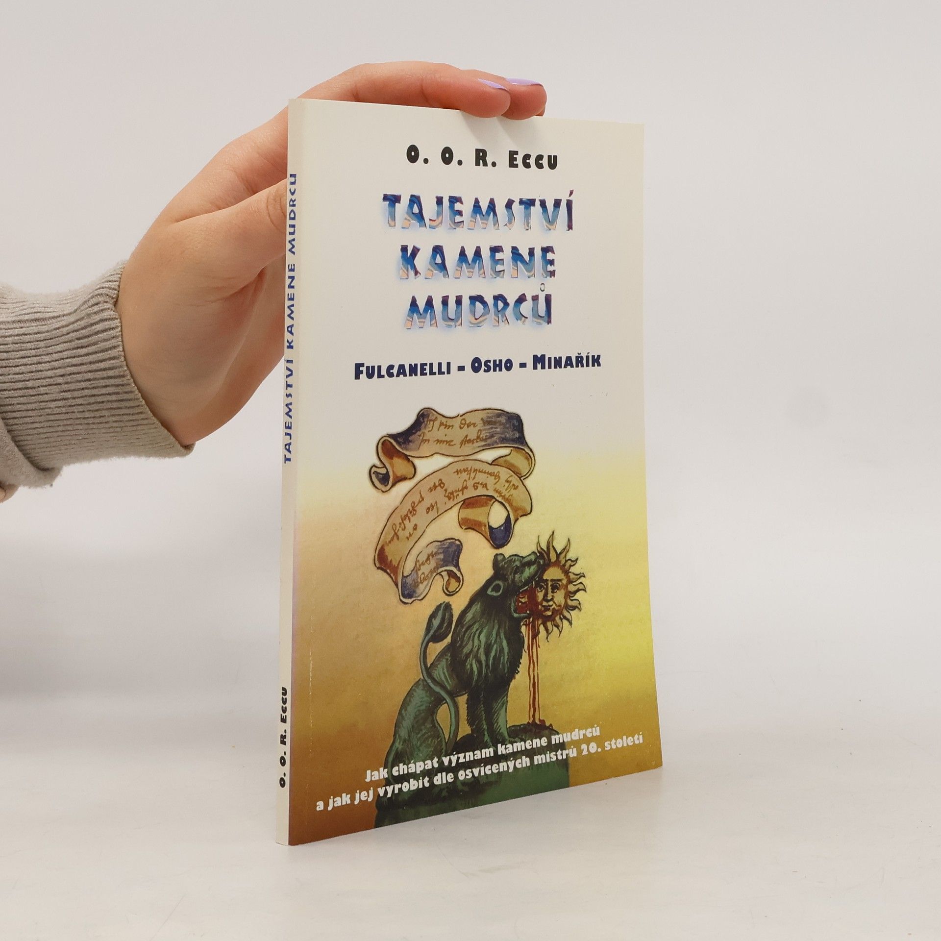 O. O. R. Eccu Tajemství kamene mudrců. Fulcanelli - Osho - Minařík