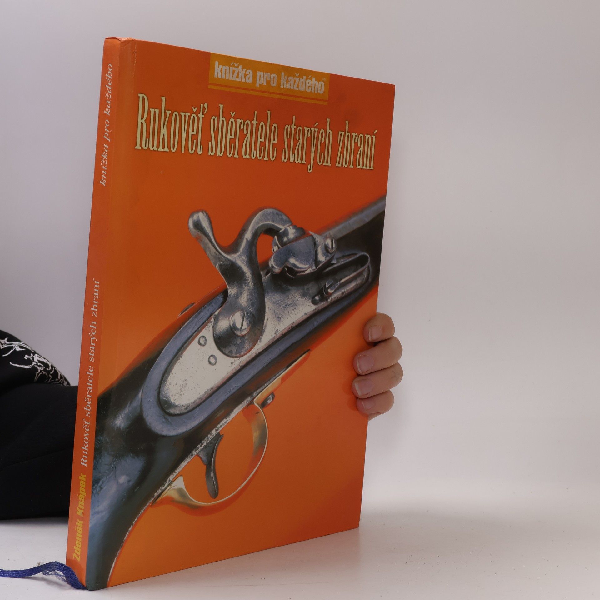Zdeněk Knápek Rukověť sběratele starých zbraní