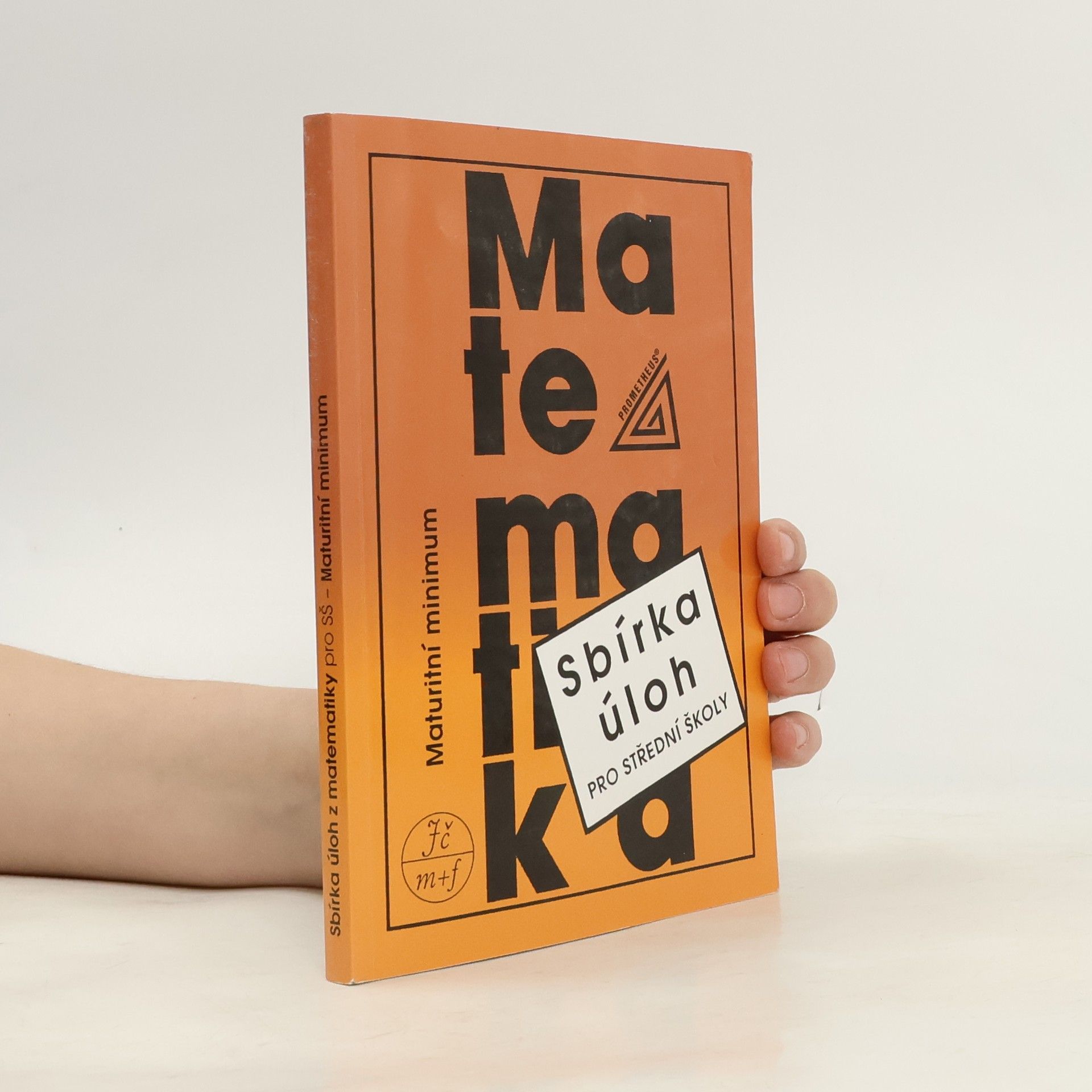 Autorenkollektiv Sbírka úloh z matematiky pro střední školy. Maturitní minimum