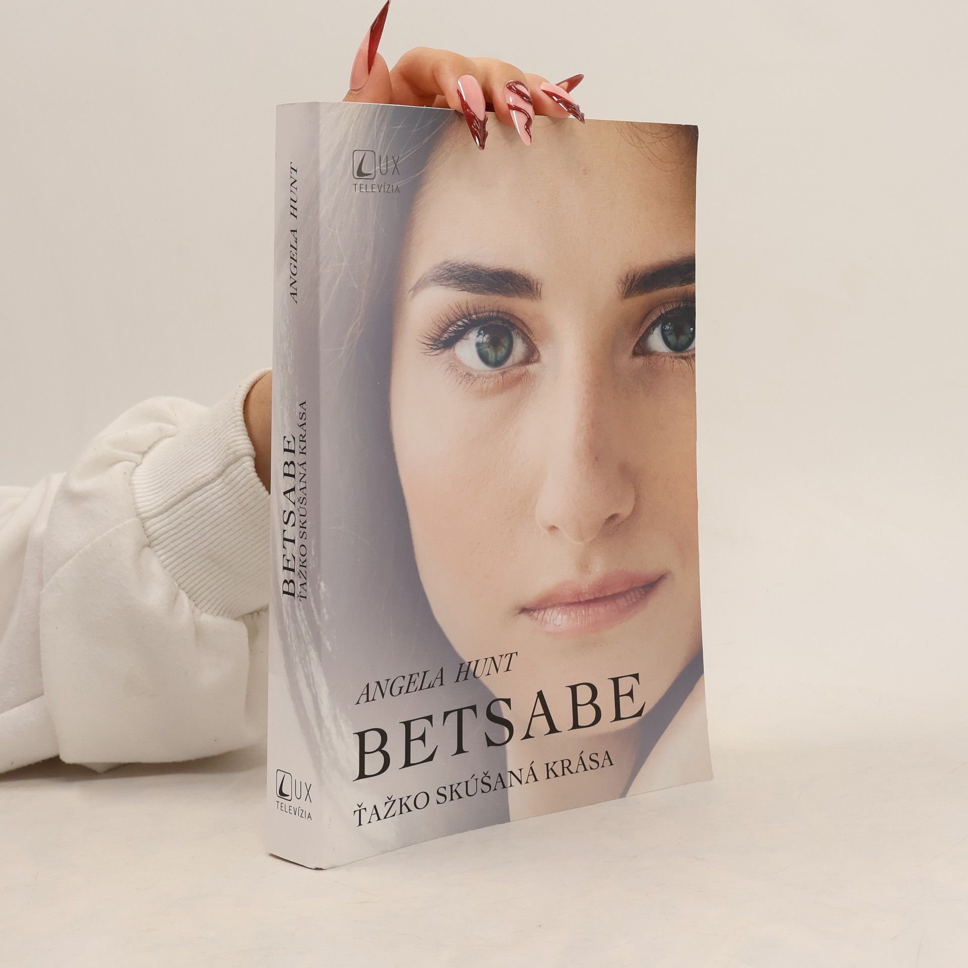 Angela Elwell Hunt Betsabe. Ťažko skůšaná krása