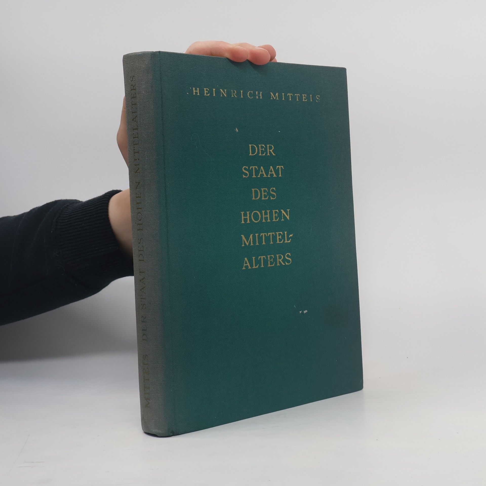 Heinrich Mitteis Der Staat des Hohen Mittelalters