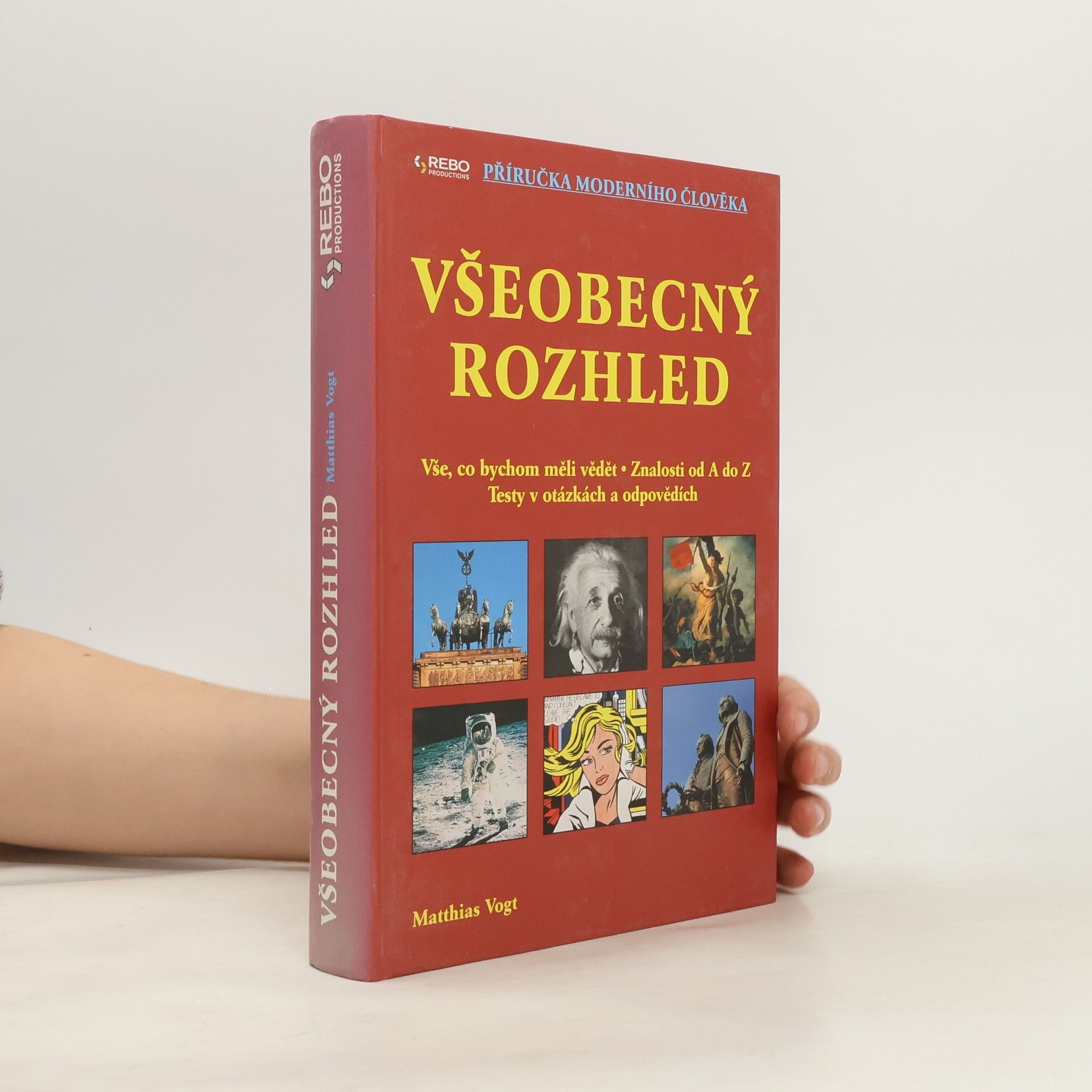 Matthias Vogt Všeobecný rozhled. Vše, co bychom měli vědět. Znalosti od A do Z. Testy v otázkách a odpovědích