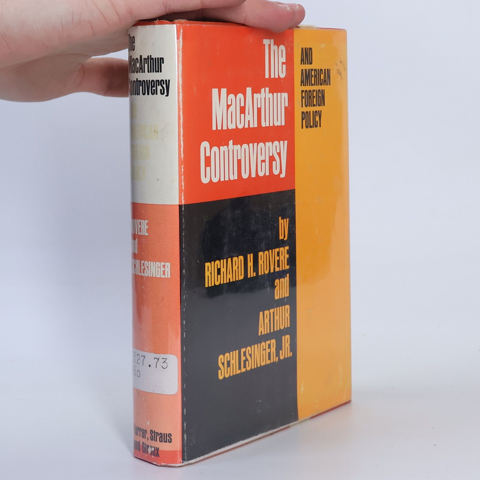 Arthur Meier Schlesinger Jr. The MacArthur Controversy and American Foreign Policy