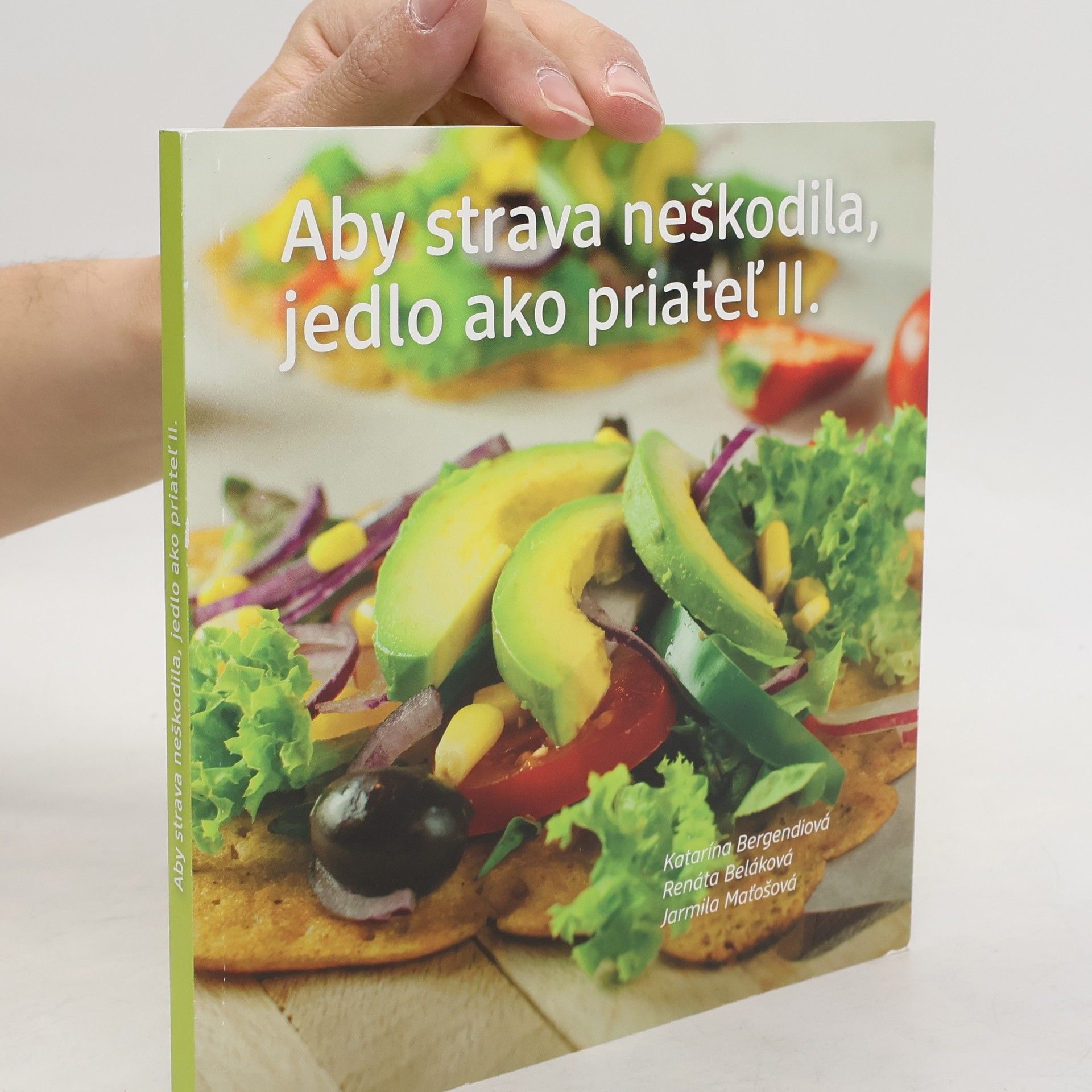 Katarína Bergendiová Aby strava neškodila, jedlo ako priateĺ II.