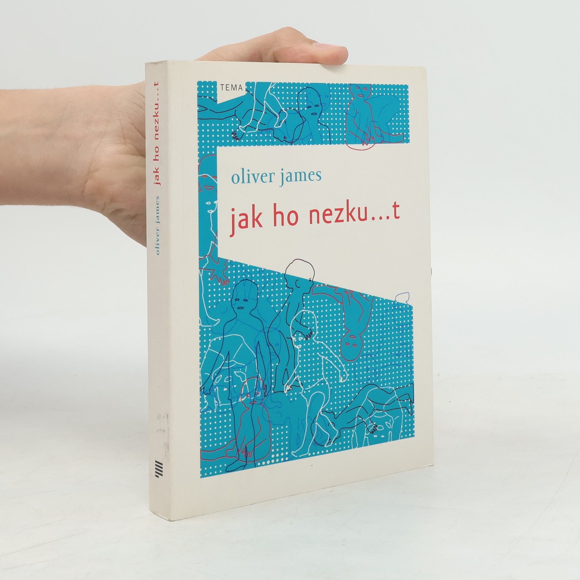 Oliver James Jak ho nezku...t