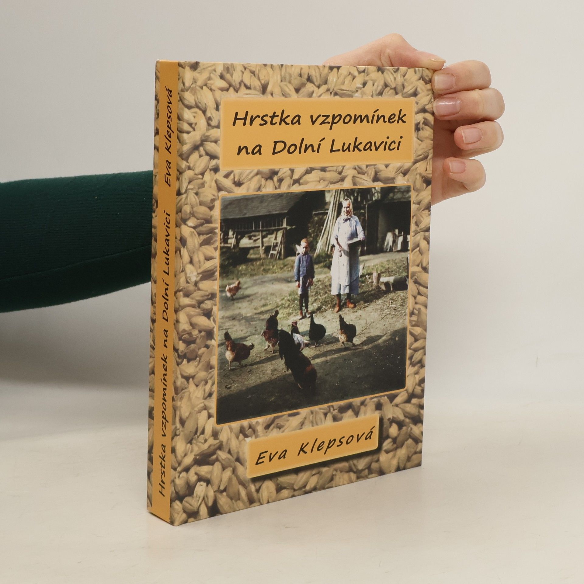 Eva Klepsová Hrstka vzpomínek na Dolní Lukavici