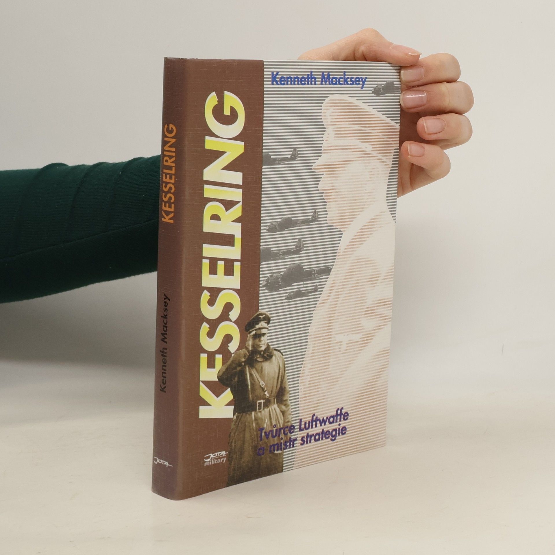 Kenneth Macksey Kesselring: Tvůrce Luftwaffe a mistr strategie