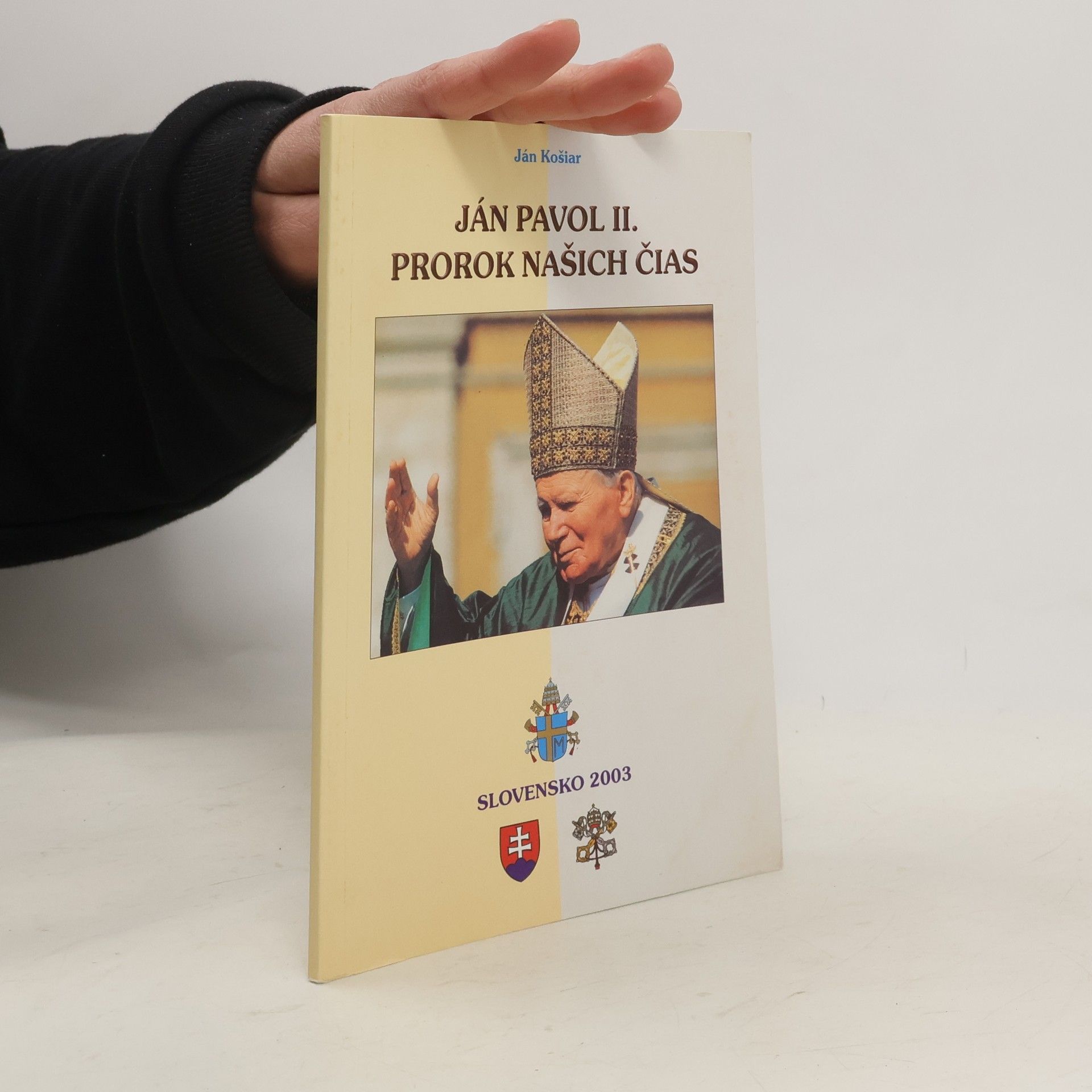 Ján Košiar Ján Pavol II. - Prorok našich čias