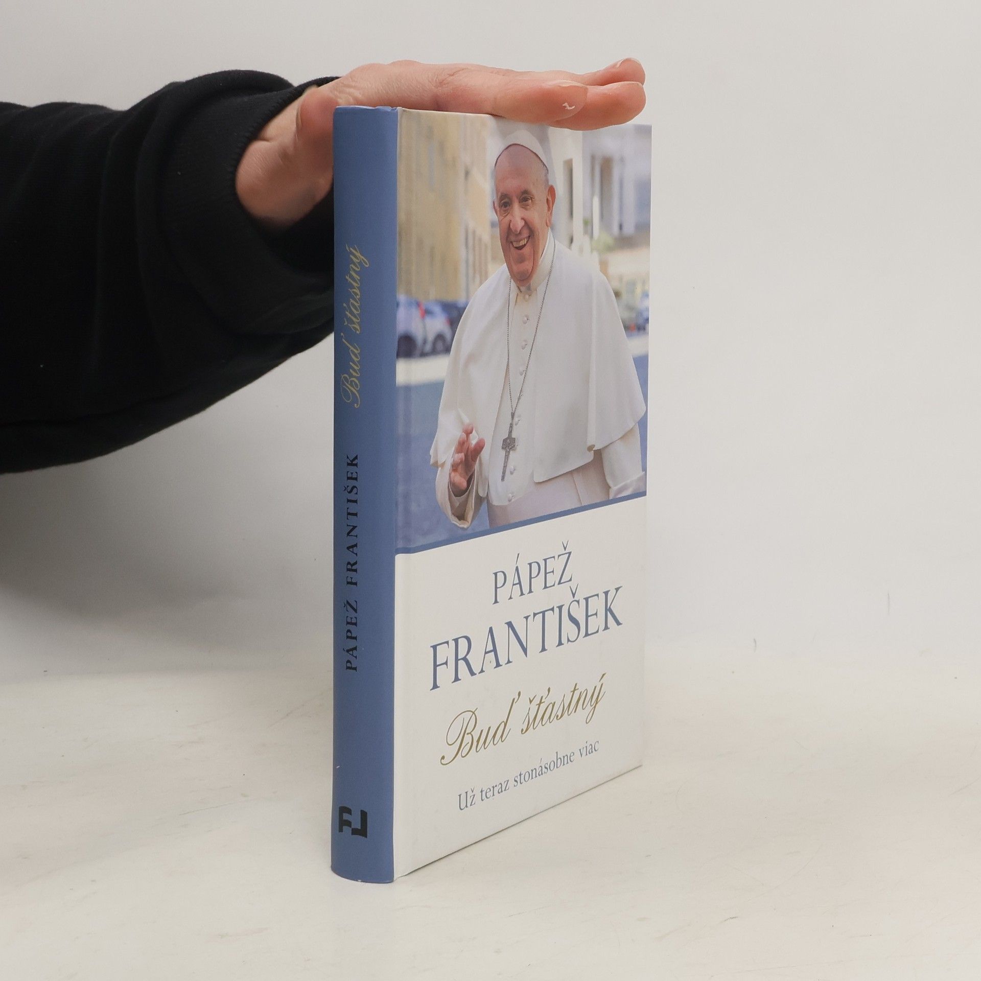 Papst Franziskus Buď šťastný