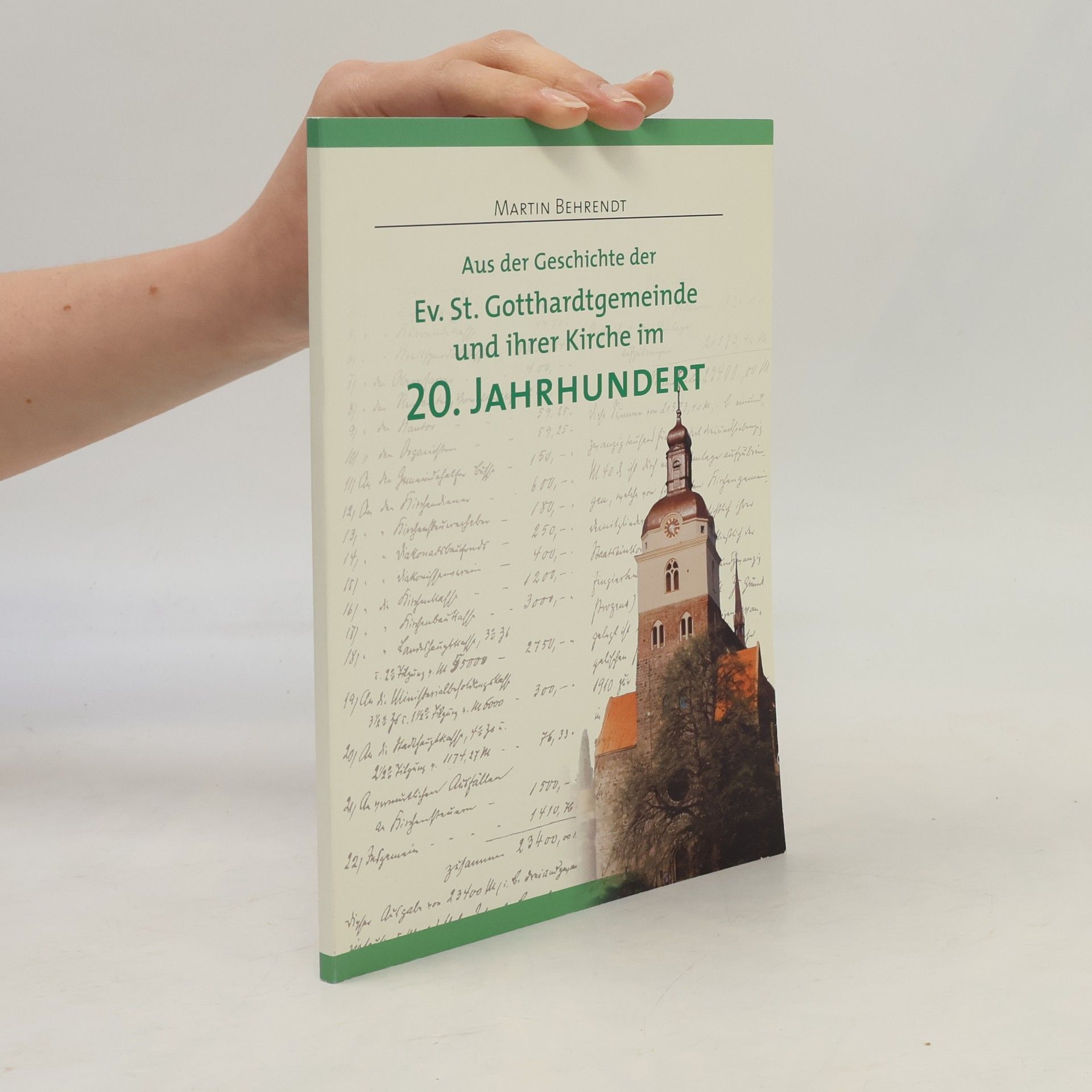 Martin Behrendt Aus der Geschichte der Ev. St. Gotthardtgemeinde und ihrer Kirche im 20. Jahrhundert