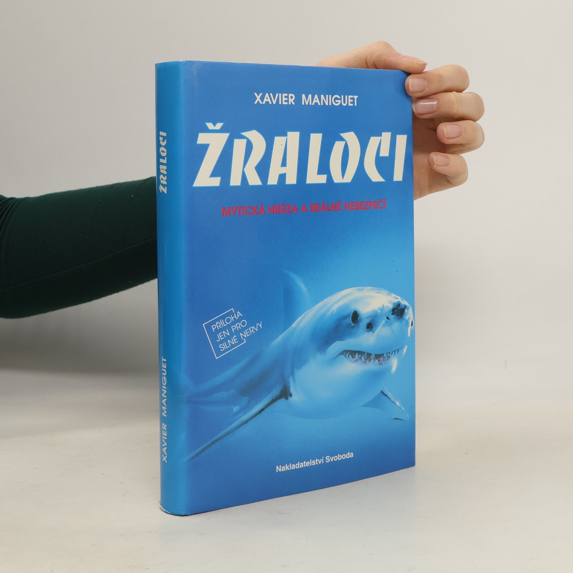 Xavier Maniguet Žraloci. Mytická hrůza a reálné nebezpečí
