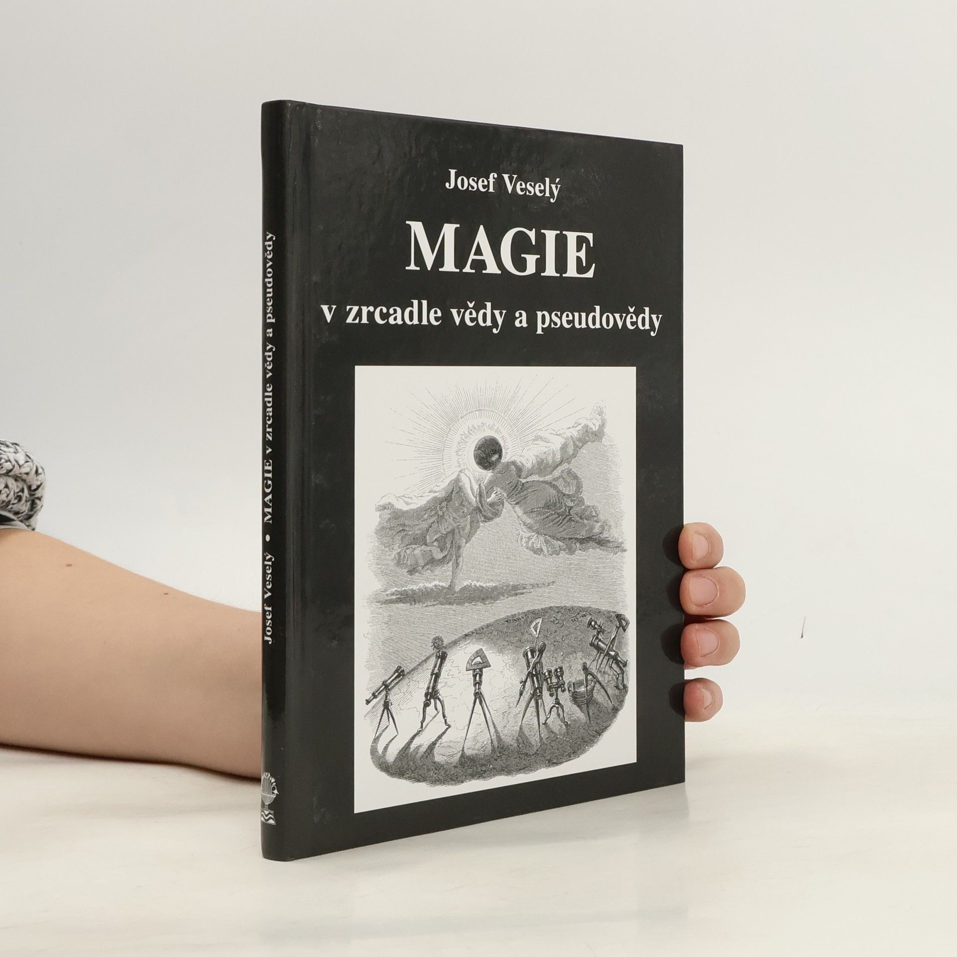 Josef Veselý Magie v zrcadle vědy a pseudovědy