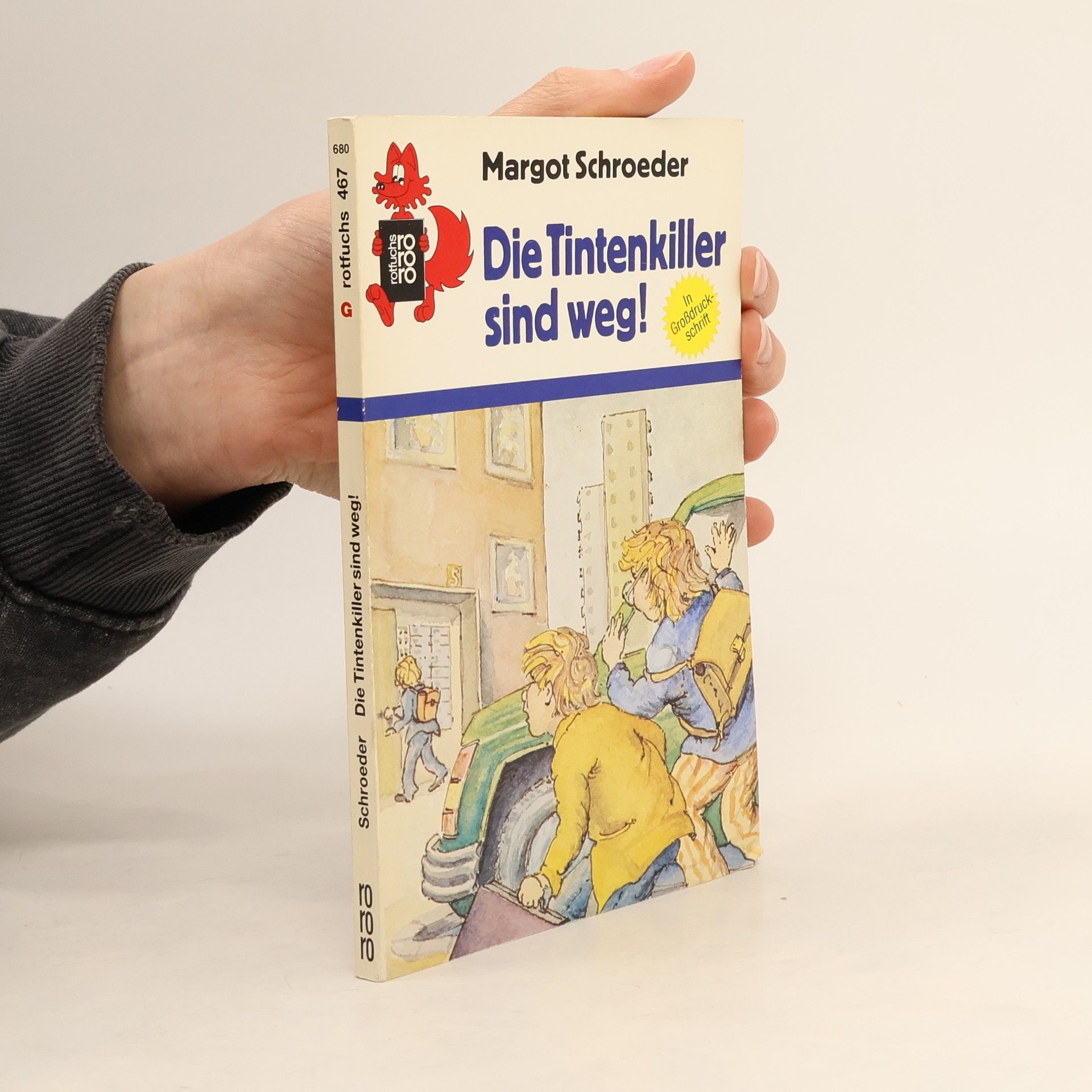 Margot Schroeder Rotfuchs - 467: Die Tintenkiller sind weg! In Großdruck-schrift