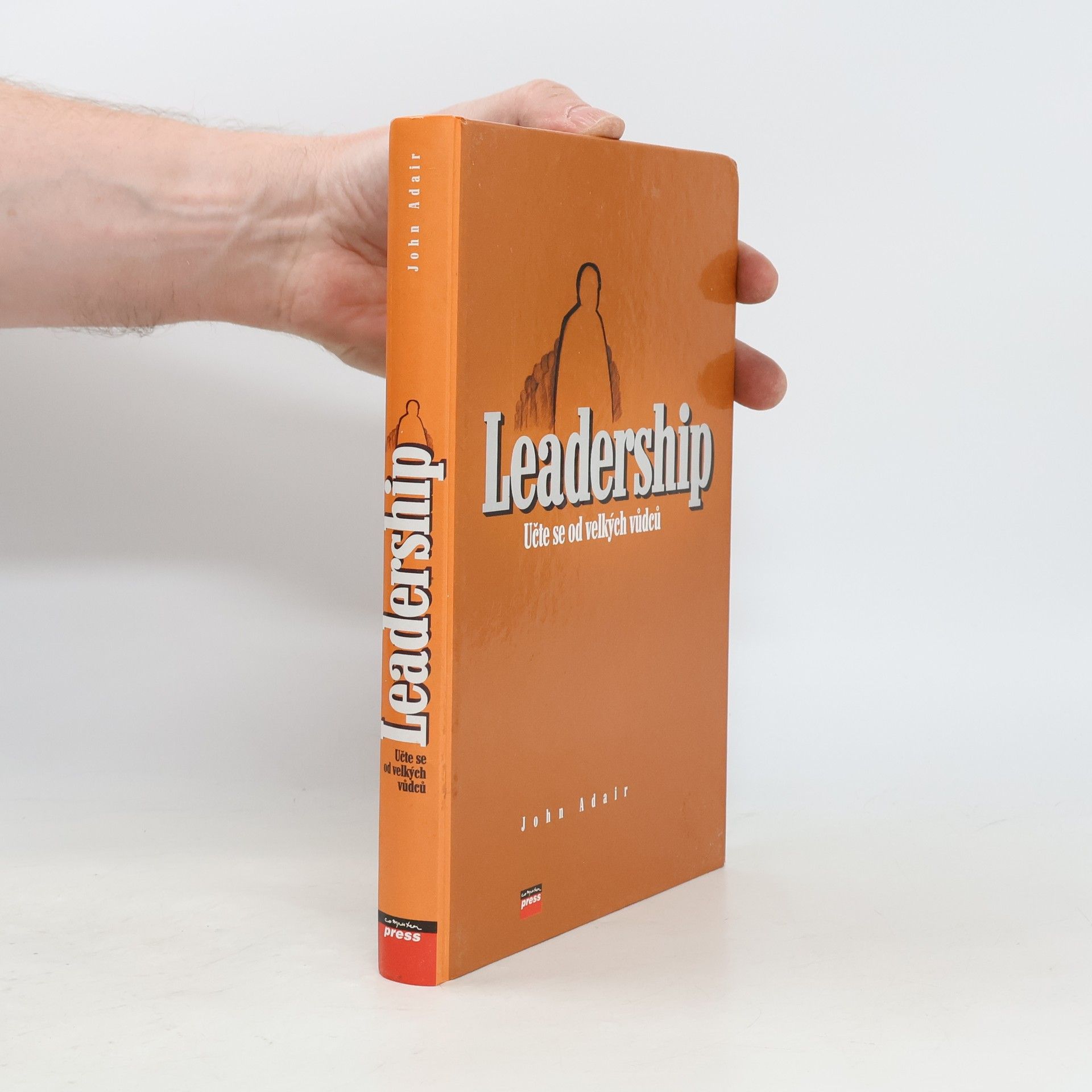John Adair Leadership. Učte se od velkých vůdců