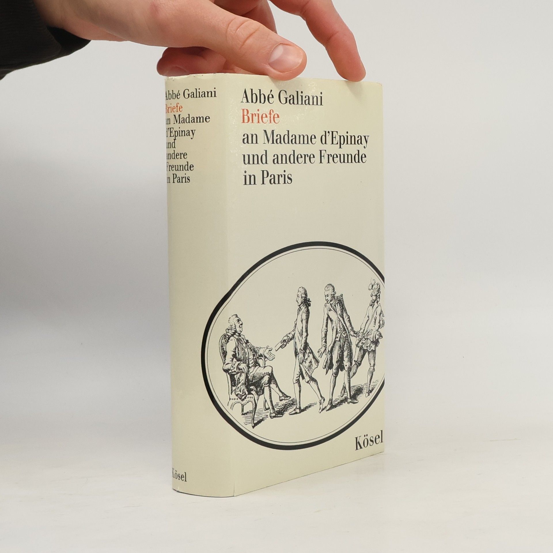 Abbé Galiani Briefe an Madame d'Epinay und Andere Freunde in Paris