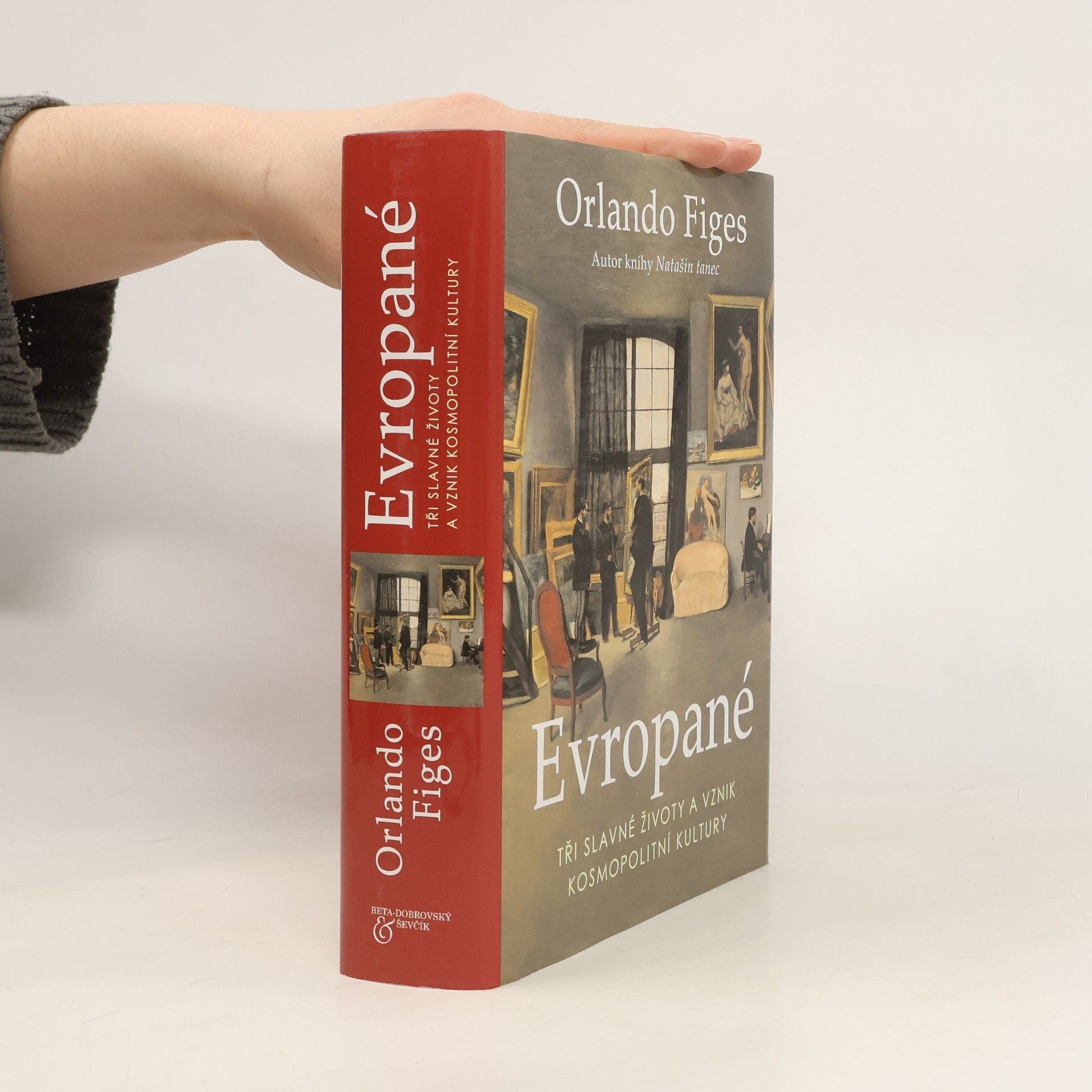 Orlando Figes Evropané :Ttři slavné životy a vznik kosmopolitní kultury