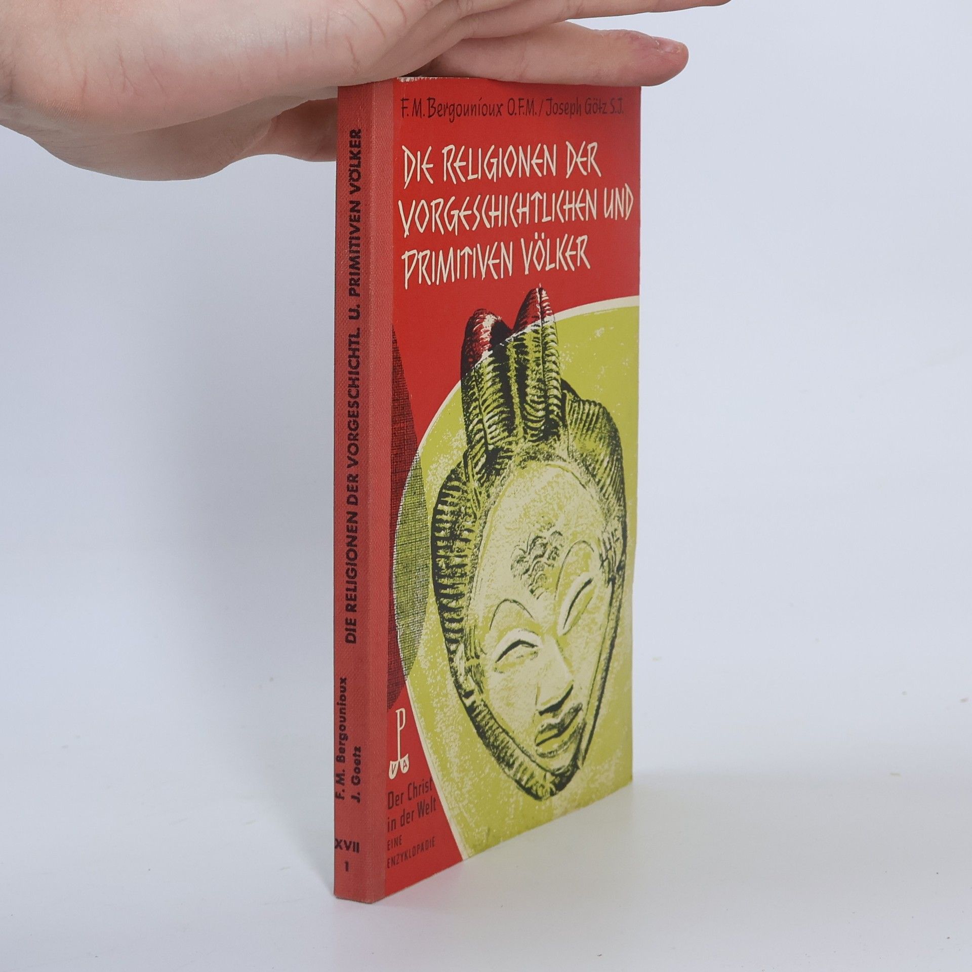 Frédéric Marie Bergounioux Der Christ in der Welt. Eine Enzyklopädie XVII. Reihe. Die Nichtchristlichen Religionen 1