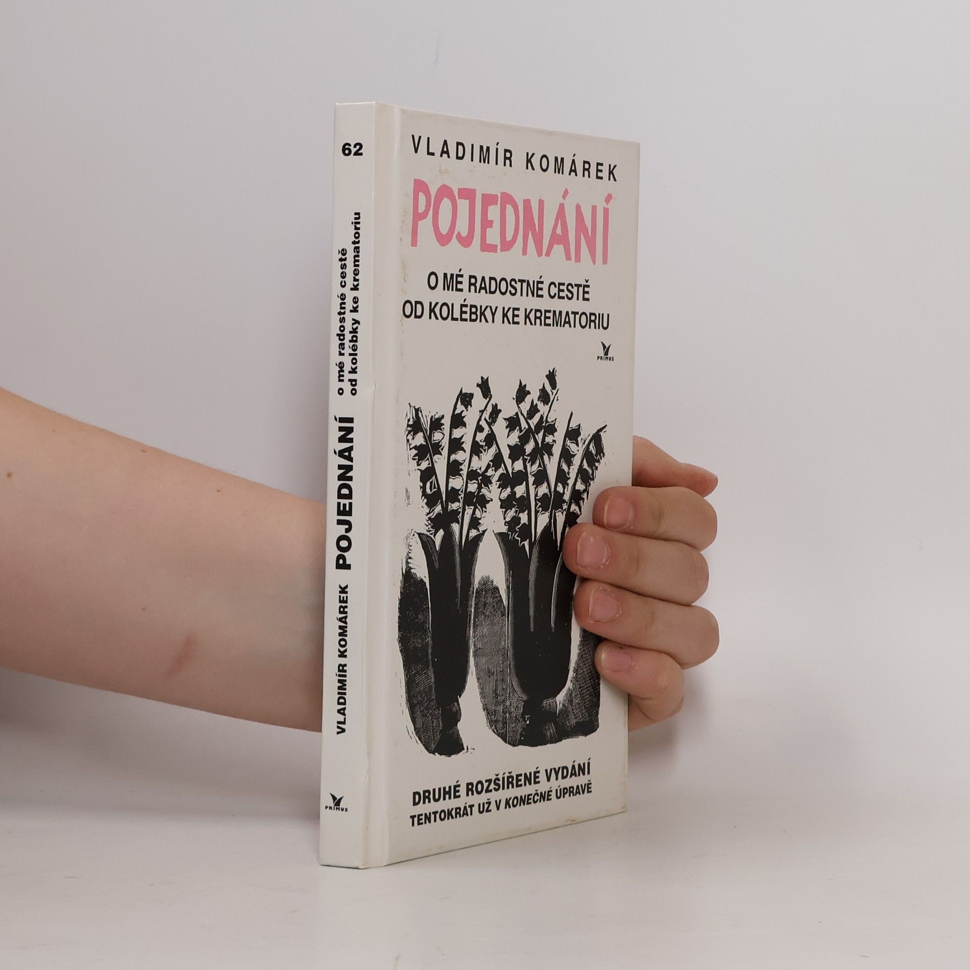 Vladimír Komárek Pojednání o mé radostné cestě od kolébky ke krematoriu