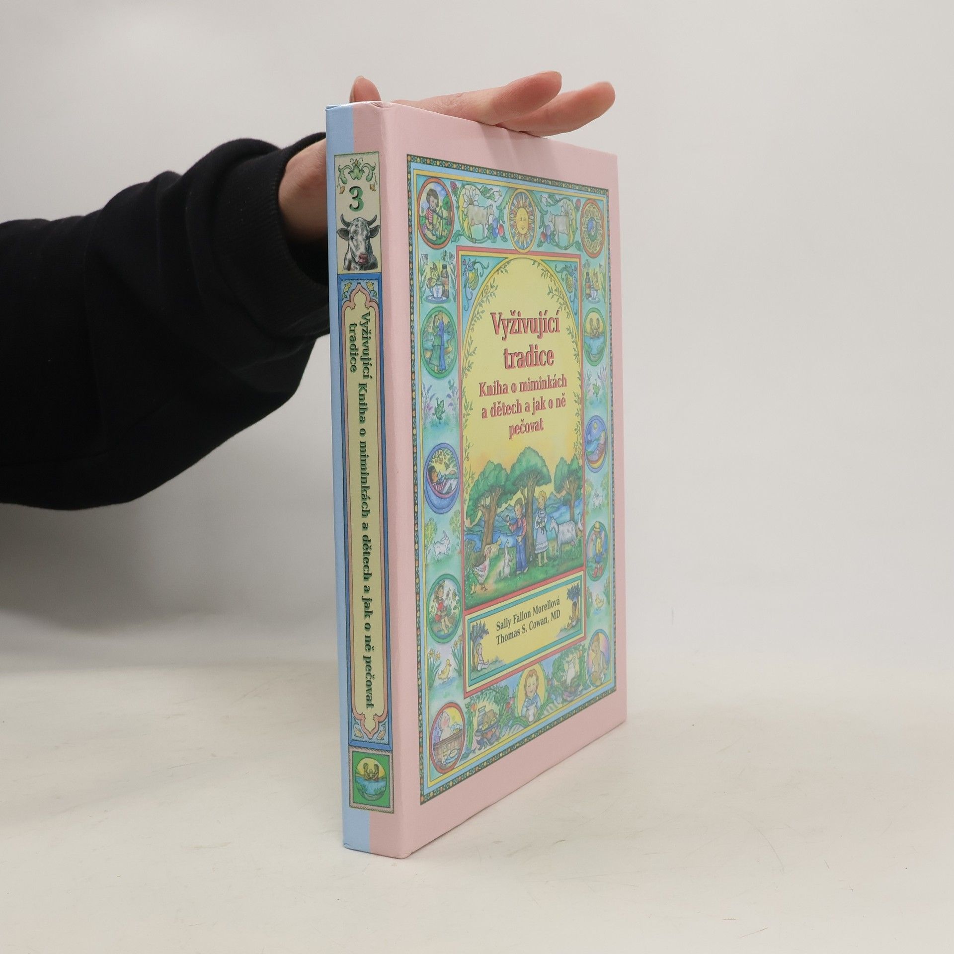 Sally Fallon Morell Vyživující tradice: Kniha o miminkách a dětech a jak o ně pečovat