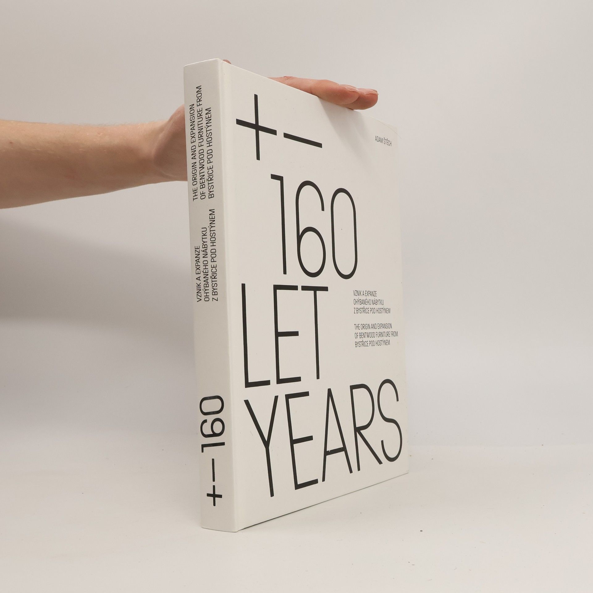 Adam Štěch +- 160 let : vznik a expanze ohýbaného nábytku z Bystřice pod Hostýnem