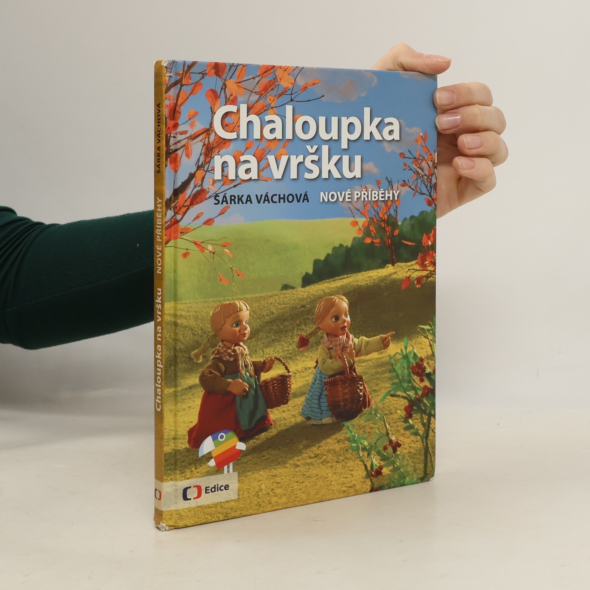 Šárka Váchová Chaloupka na vršku. Nové příběhy