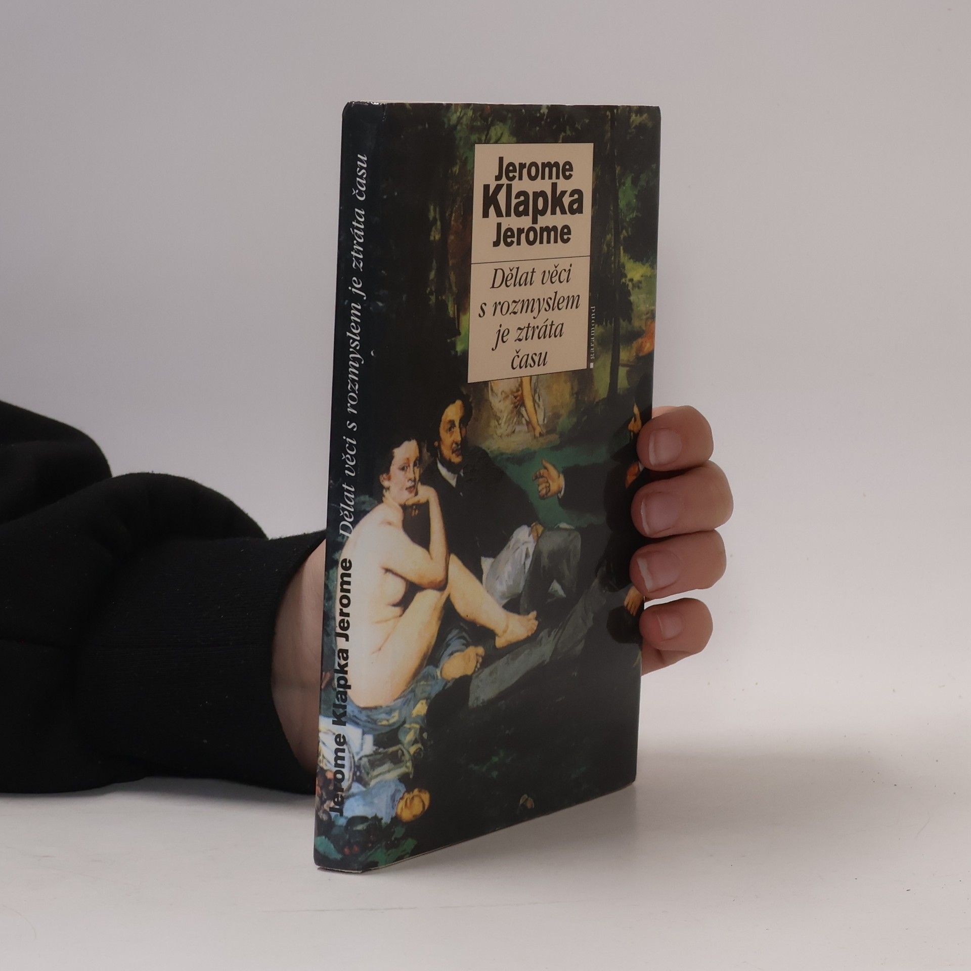 Jerome Klapka Jerome Dělat věci s rozmyslem je ztráta času