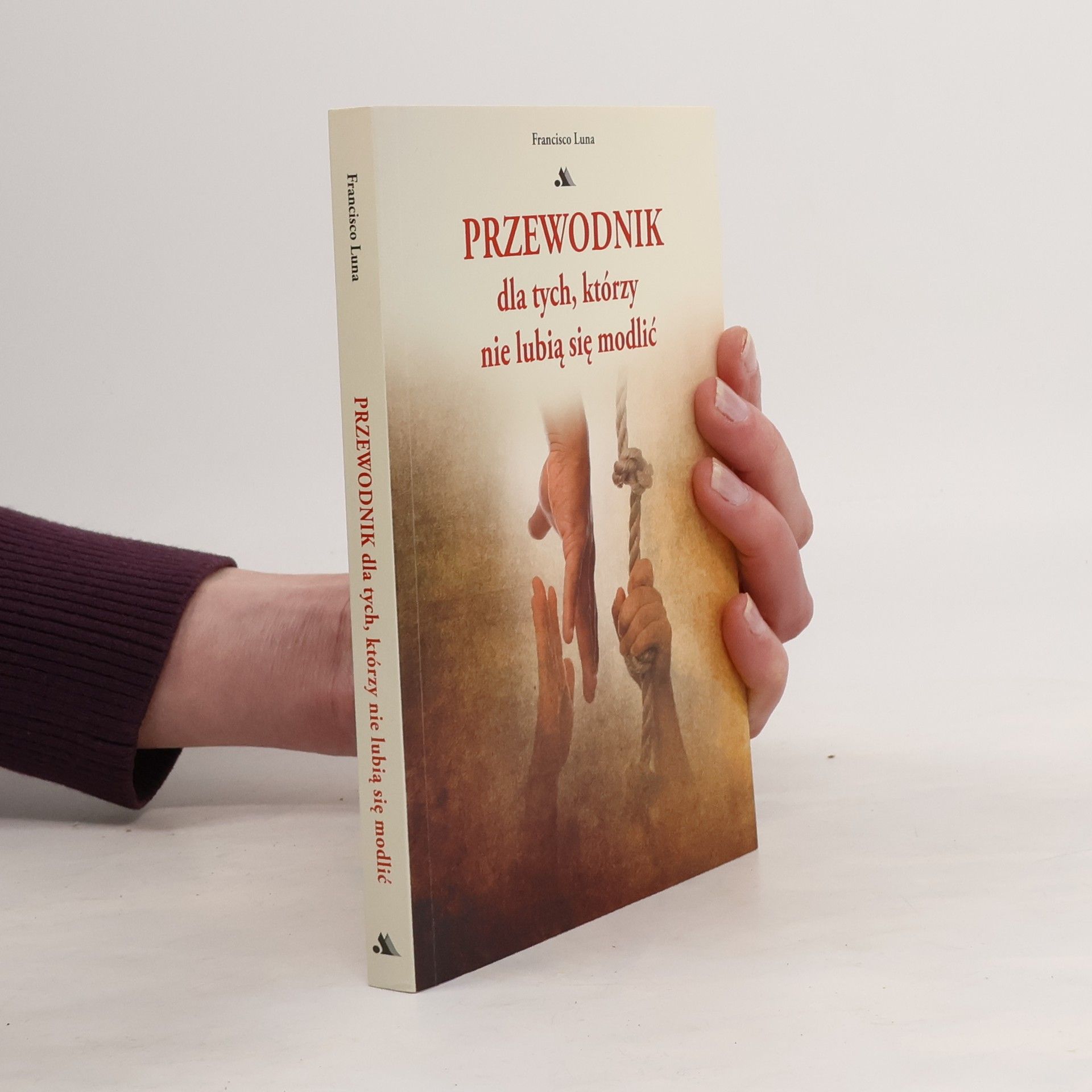 Francisco Luna Przewodnik dla tych ktorzy nie lubia sie modlic