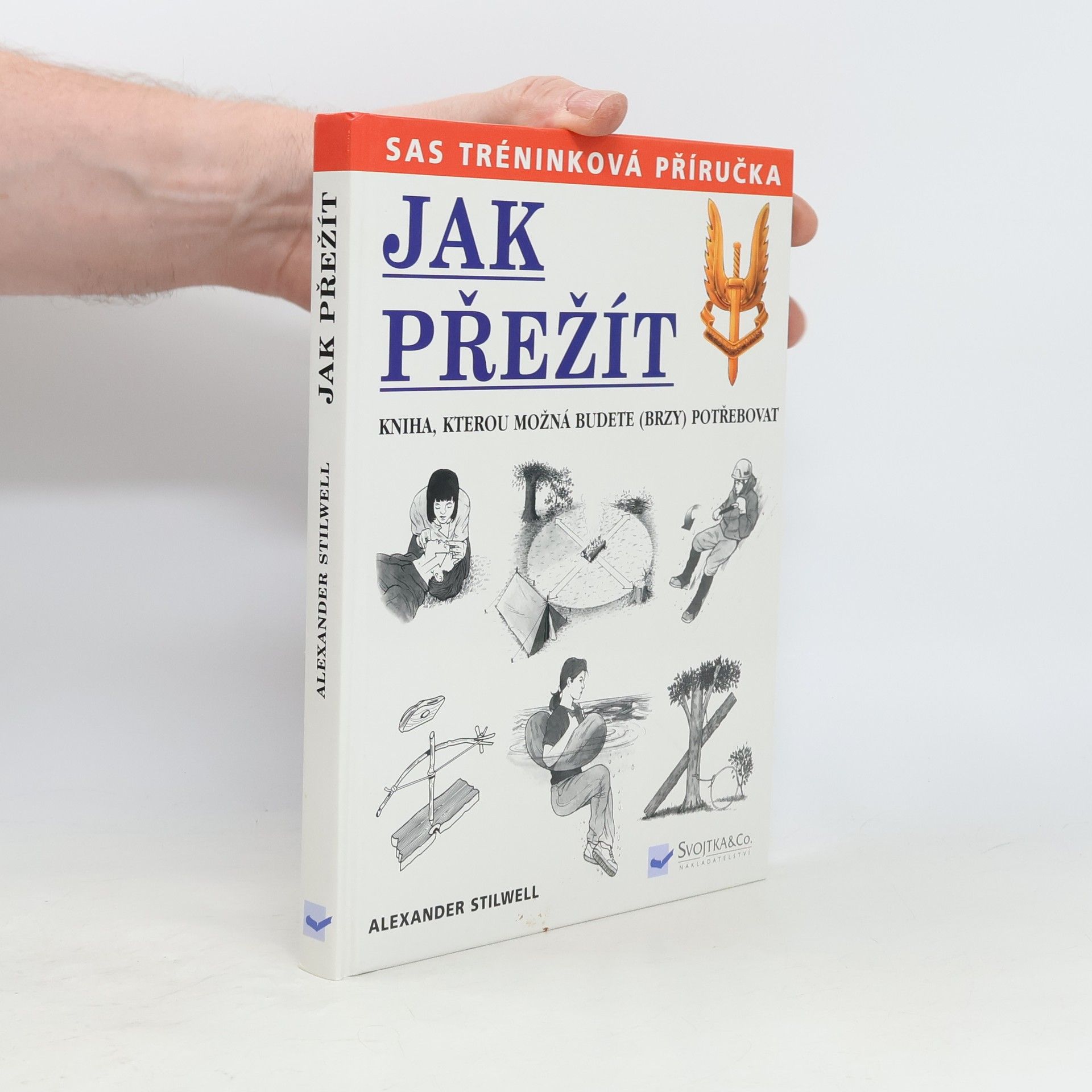 Alexander Stilwell Jak přežít: Kniha, kterou možná budete (brzy) potřebovat
