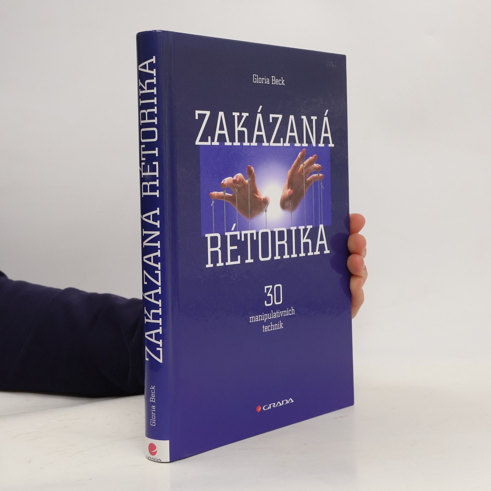 Gloria Beck Zakázaná rétorika : 30 manipulativních technik