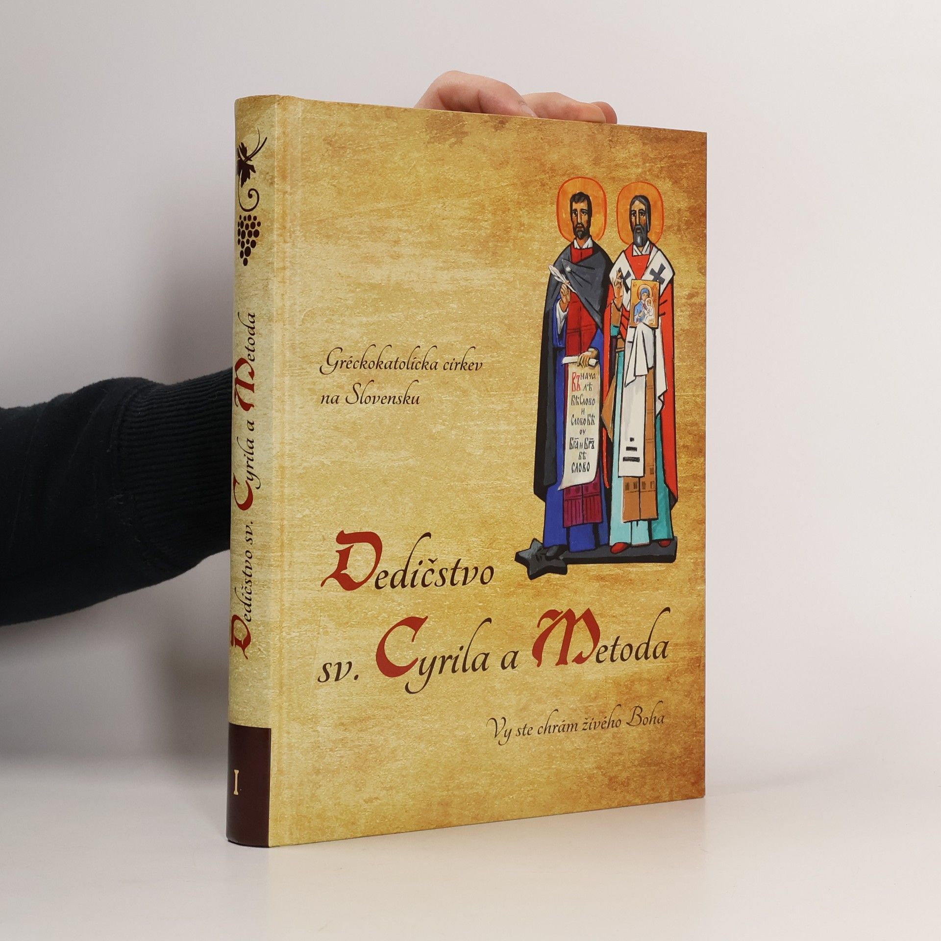 Autorenkollektiv Dedičstvo sv. Cyrila a Metoda : vy ste chrám živého Boha