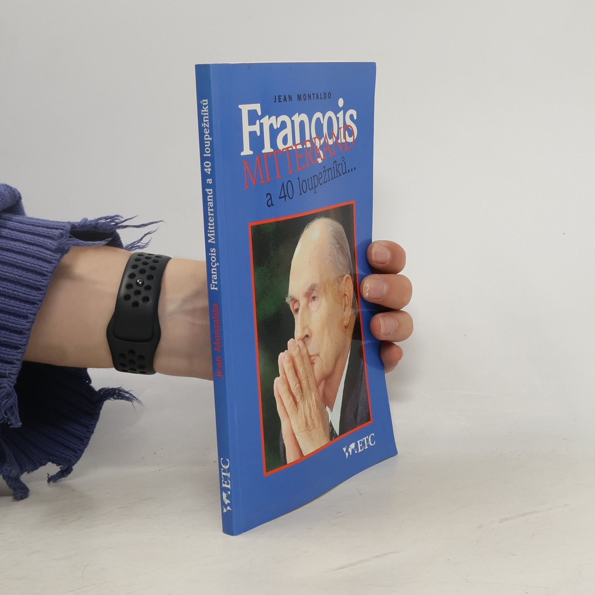 Jean Montaldo François Mitterrand a 40 loupežníků