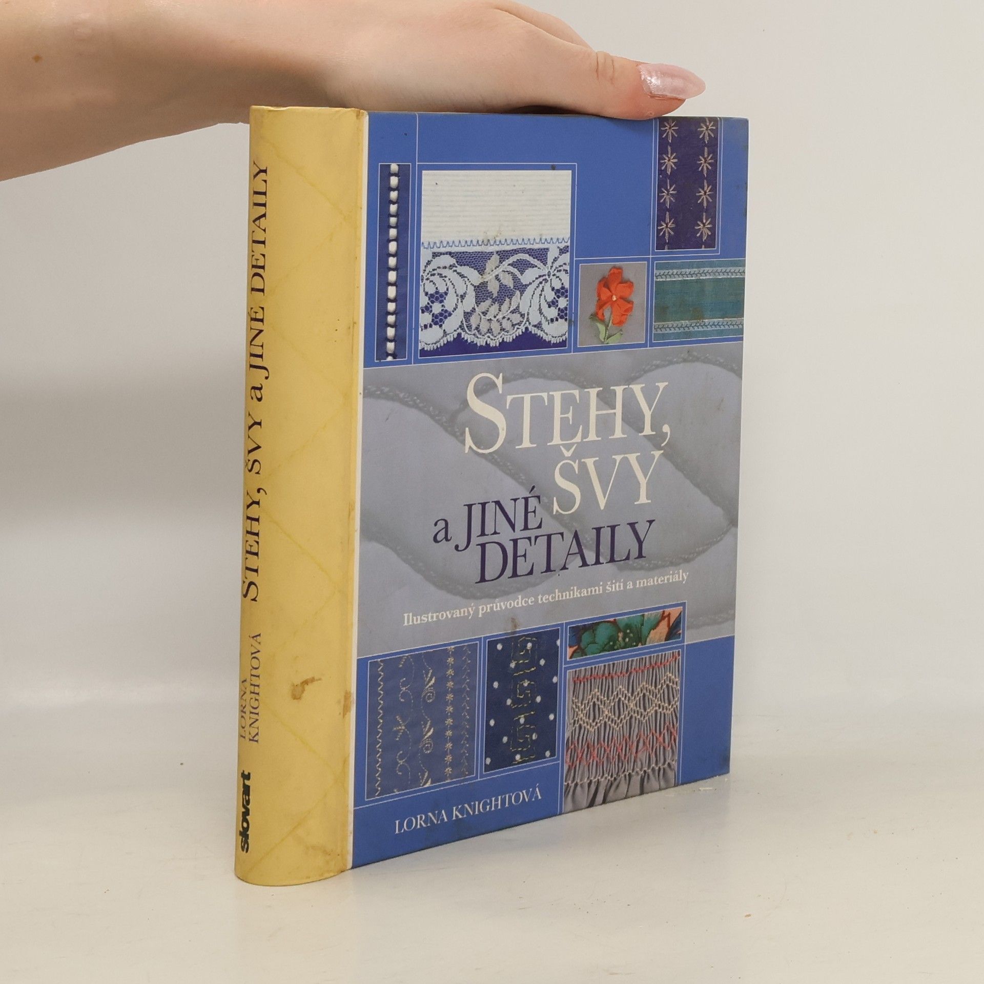 Lorna Knight Stehy, švy a jiné detaily. Ilustrovaný průvodce technikami šití a materiály