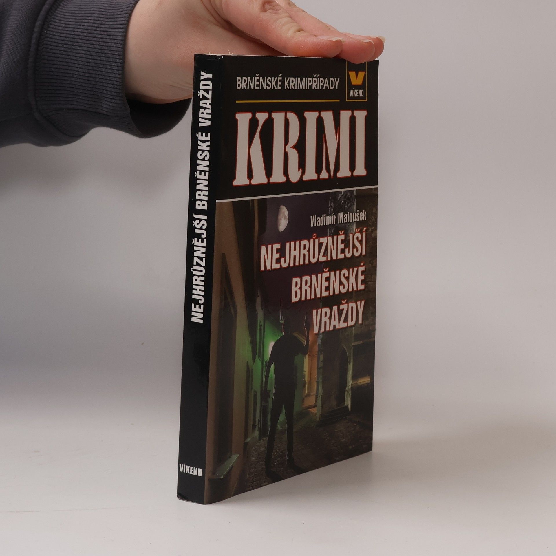 Vladimír Matoušek Nejhrůznější brněnské vraždy