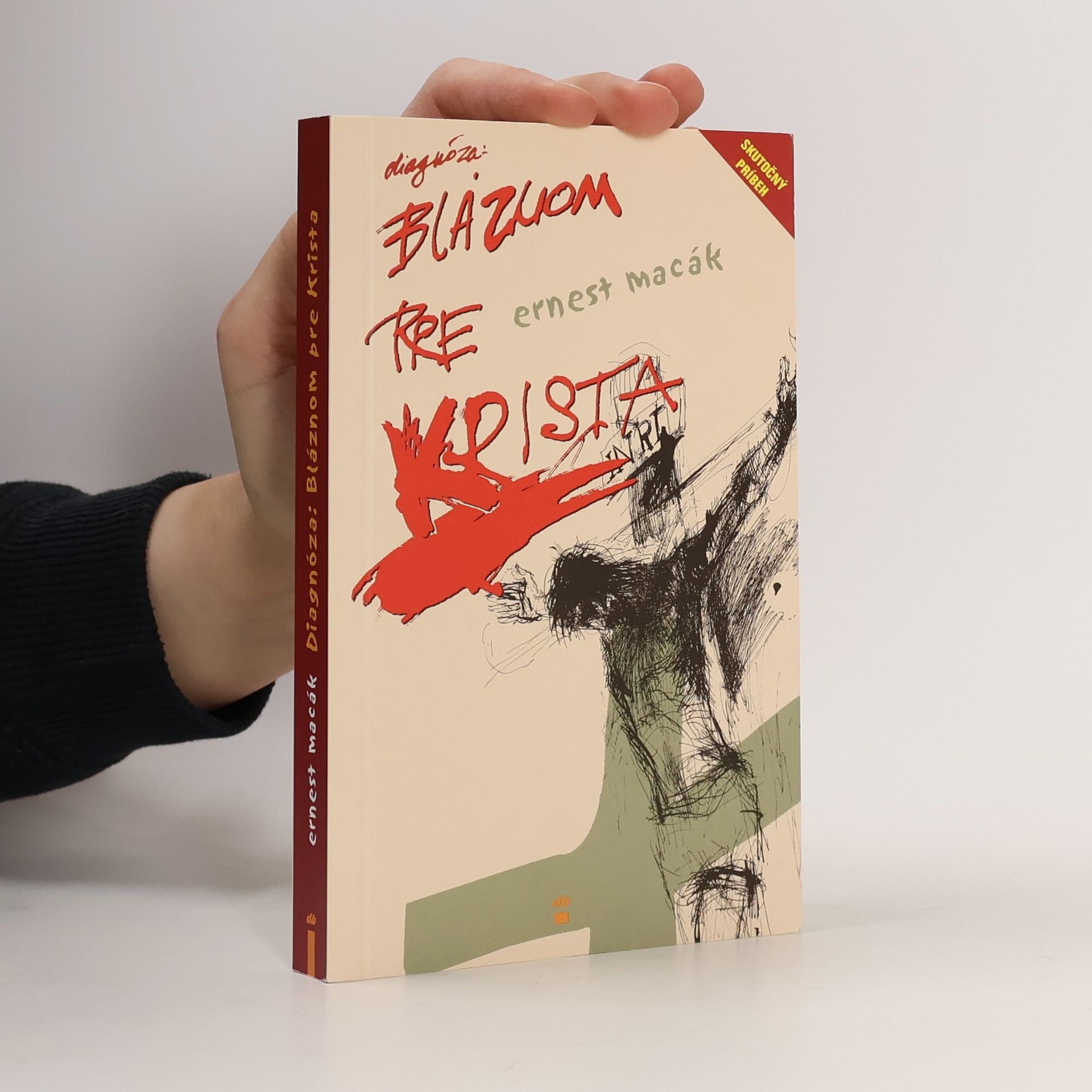 Ernest Macák Diagnóza: Bláznom pre Krista