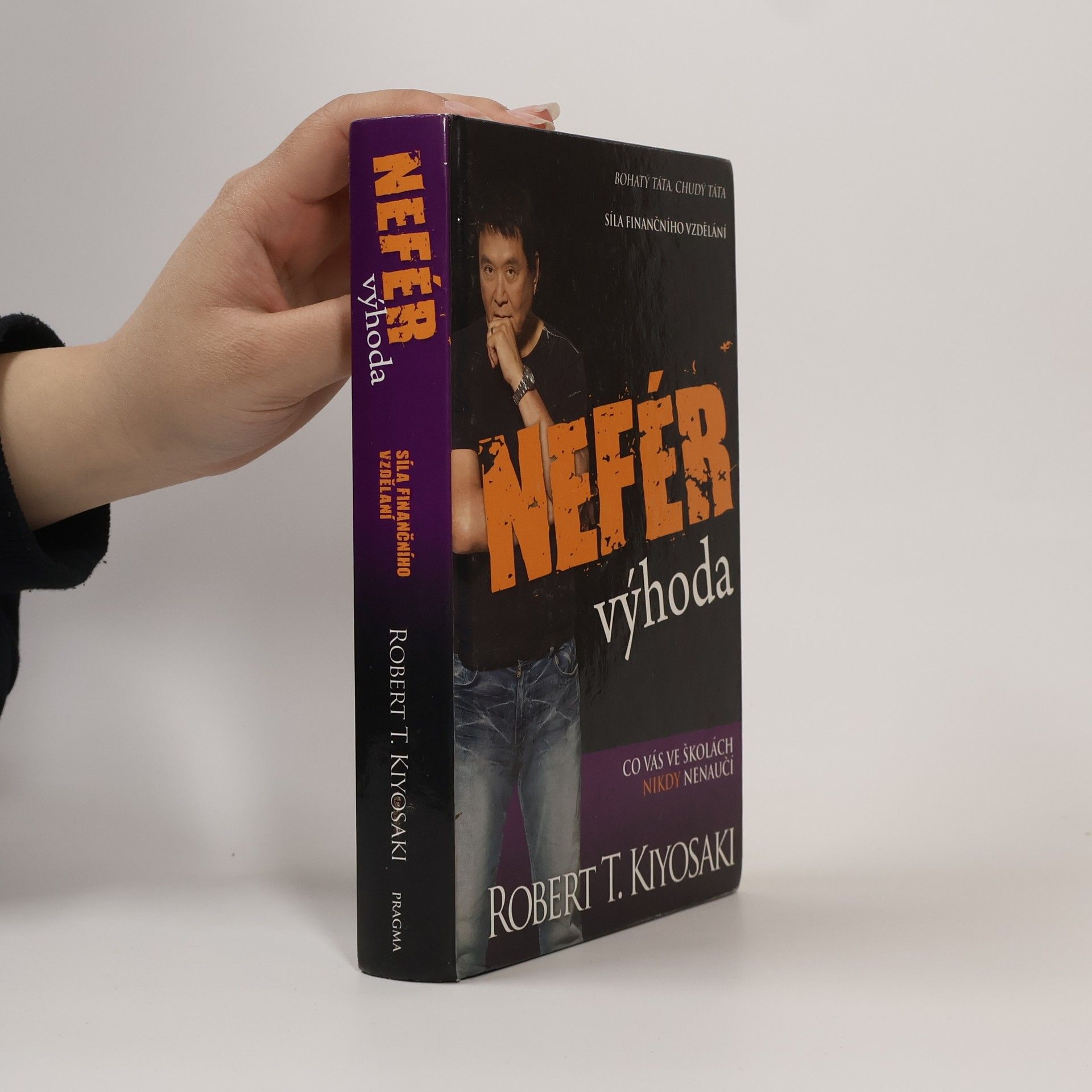 Robert Kiyosaki Nefér výhoda: Co vás ve školách nikdy nenaučí