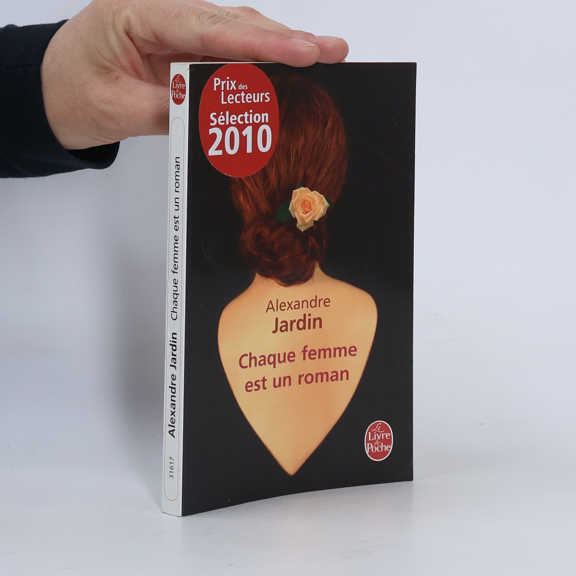 Alexandre Jardin Chaque femme est un roman. Roman. Prix des Lecteurs Sélection 2010