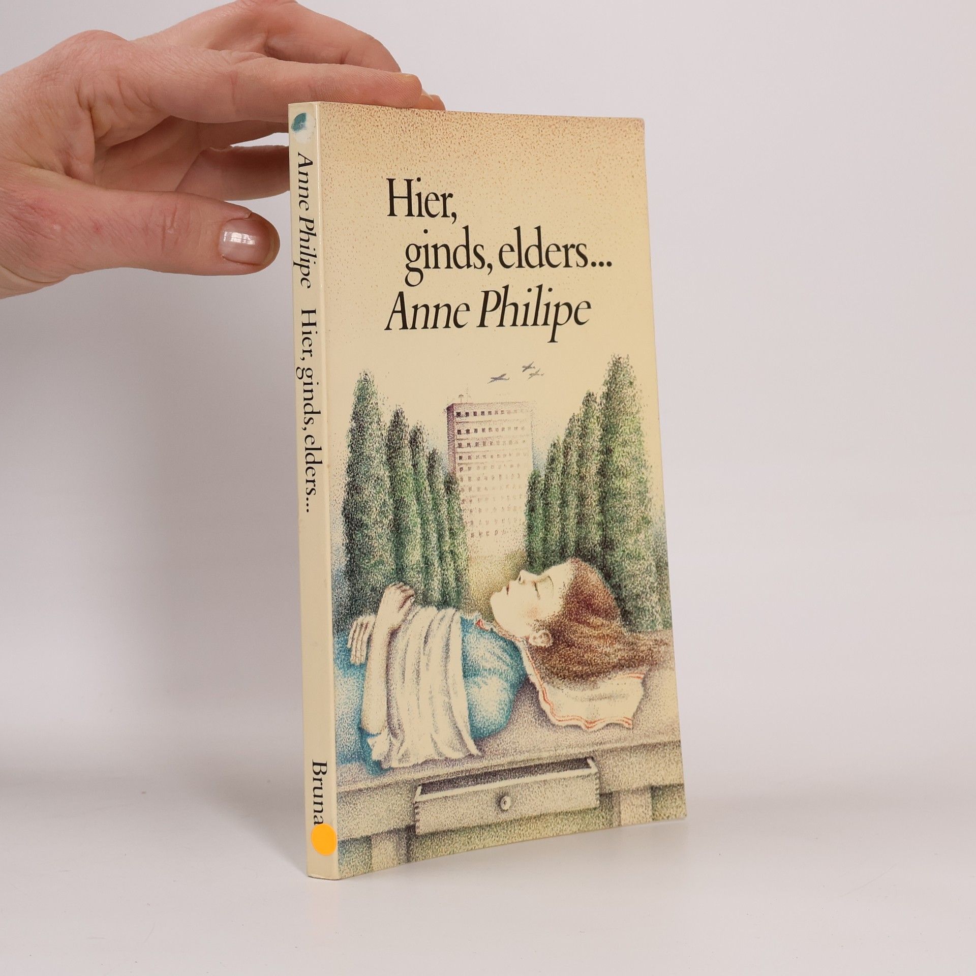 Anne Philipe Hier, ginds, elders...