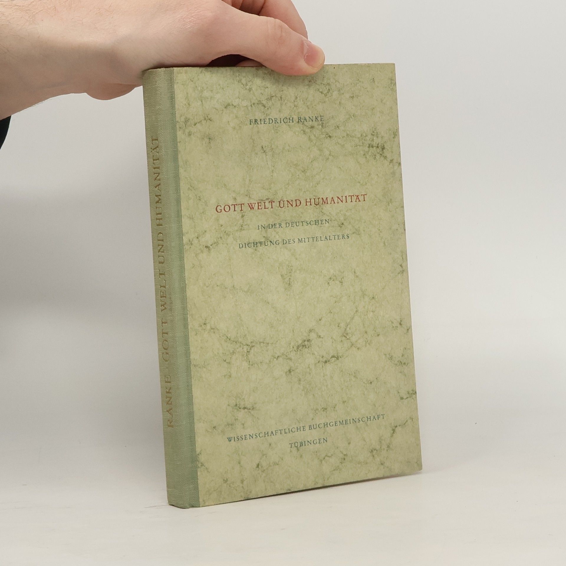 Friedrich Ranke Gott, Welt und Humanität in der deutschen Dichtung des Mittelalters